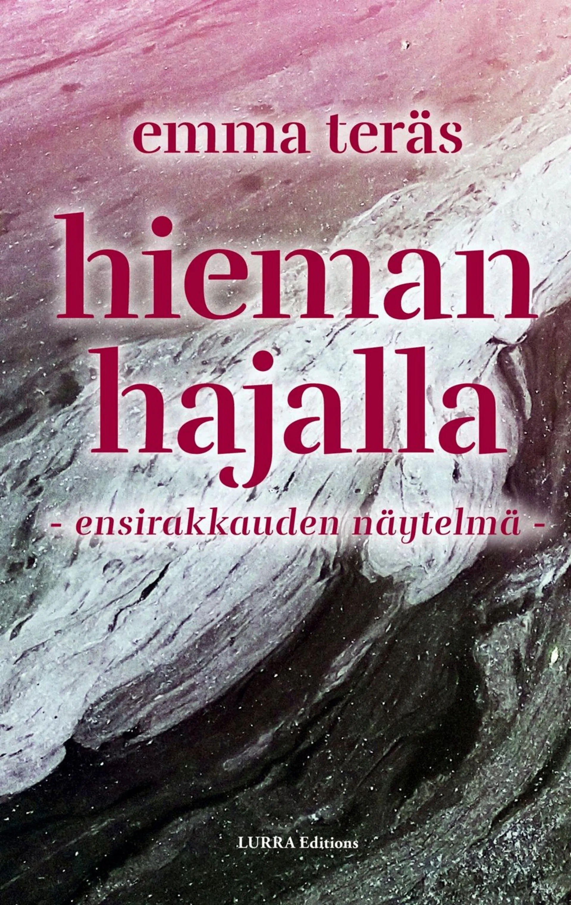 Teräs, Hieman hajalla - ensirakkauden näytelmä