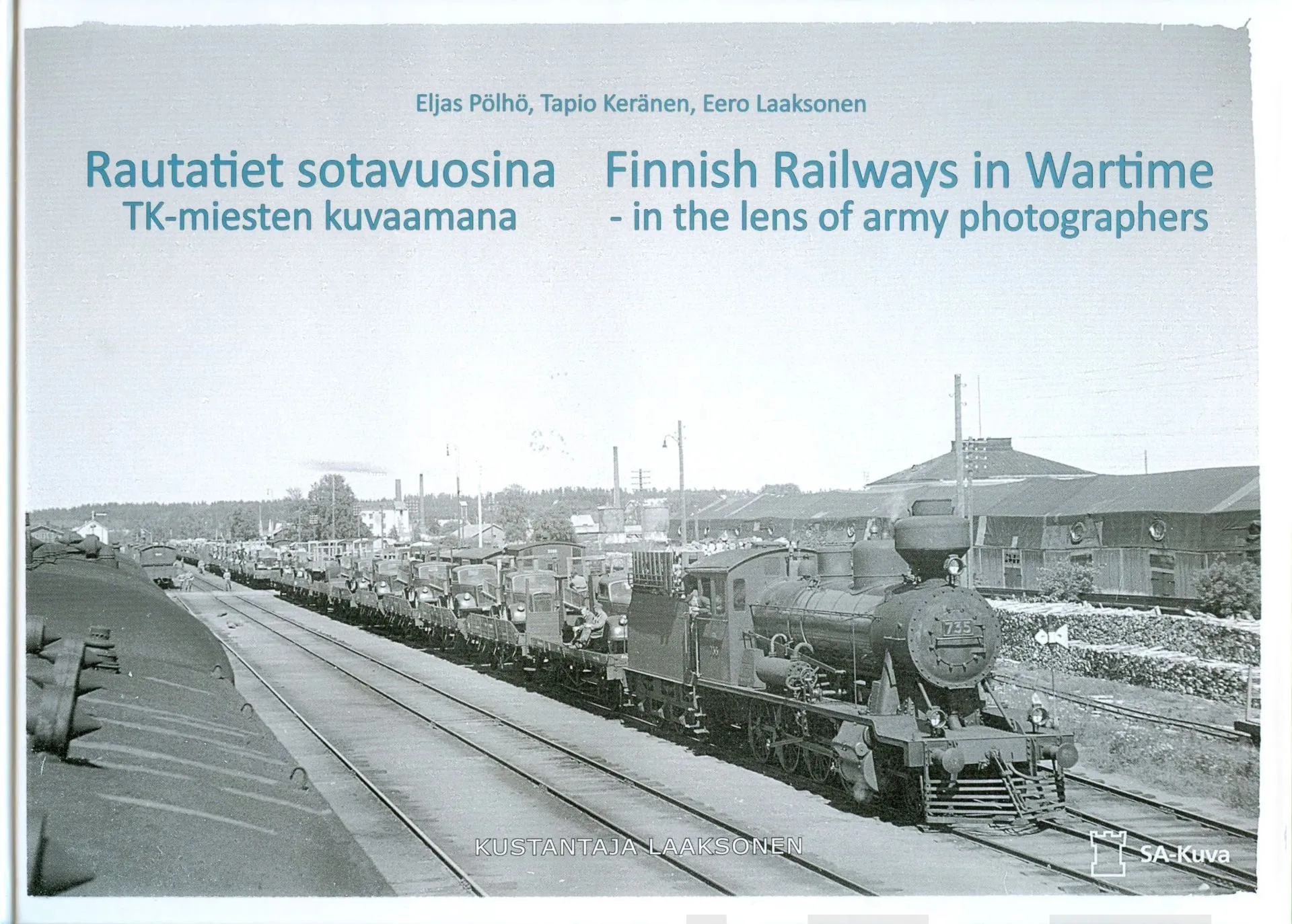 Pölhö, Rautatiet sotavuosina - Finnish Railways in Wartime - TK-miesten kuvaamana - in the lens of army photographers