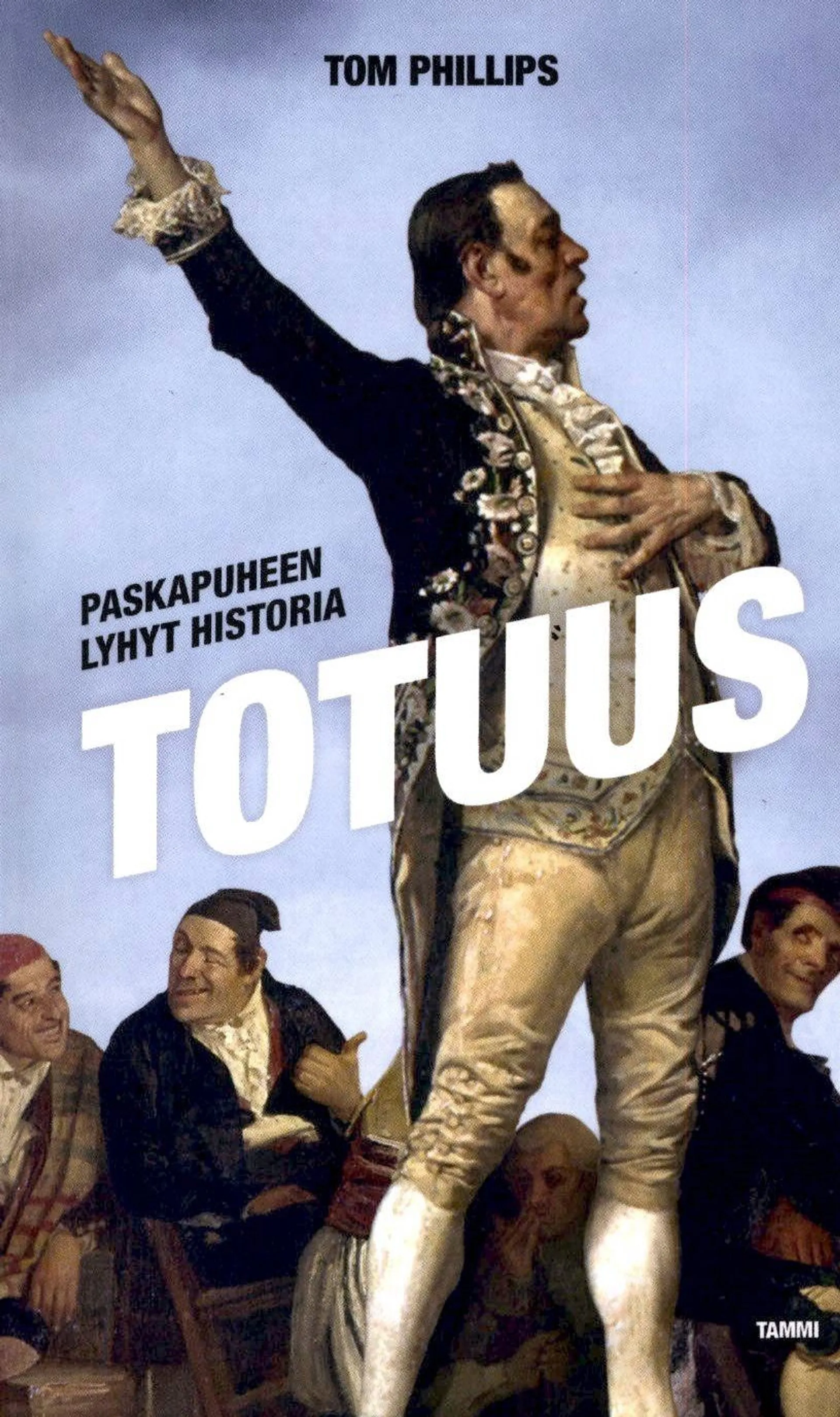 Phillips, Totuus - Paskapuheen lyhyt historia