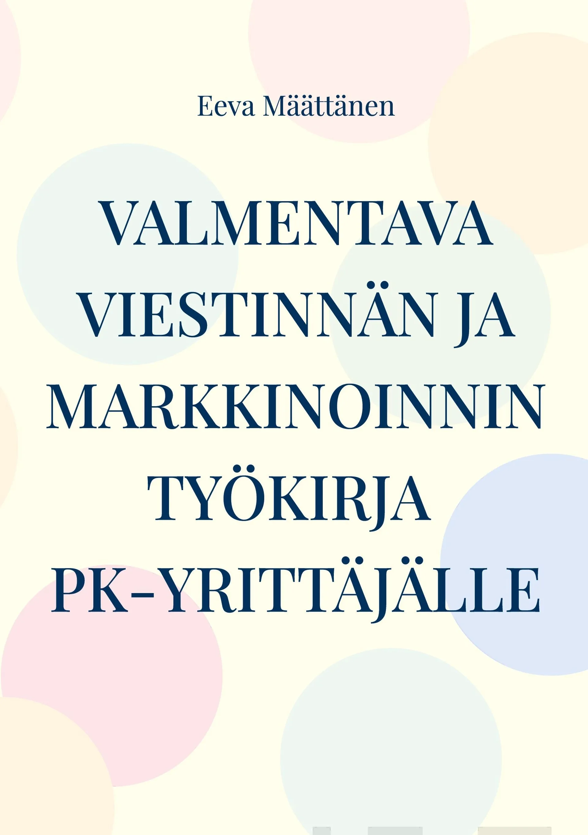 Määttänen, Valmentava viestinnän ja markkinoinnin työkirja pk-yrittäjälle