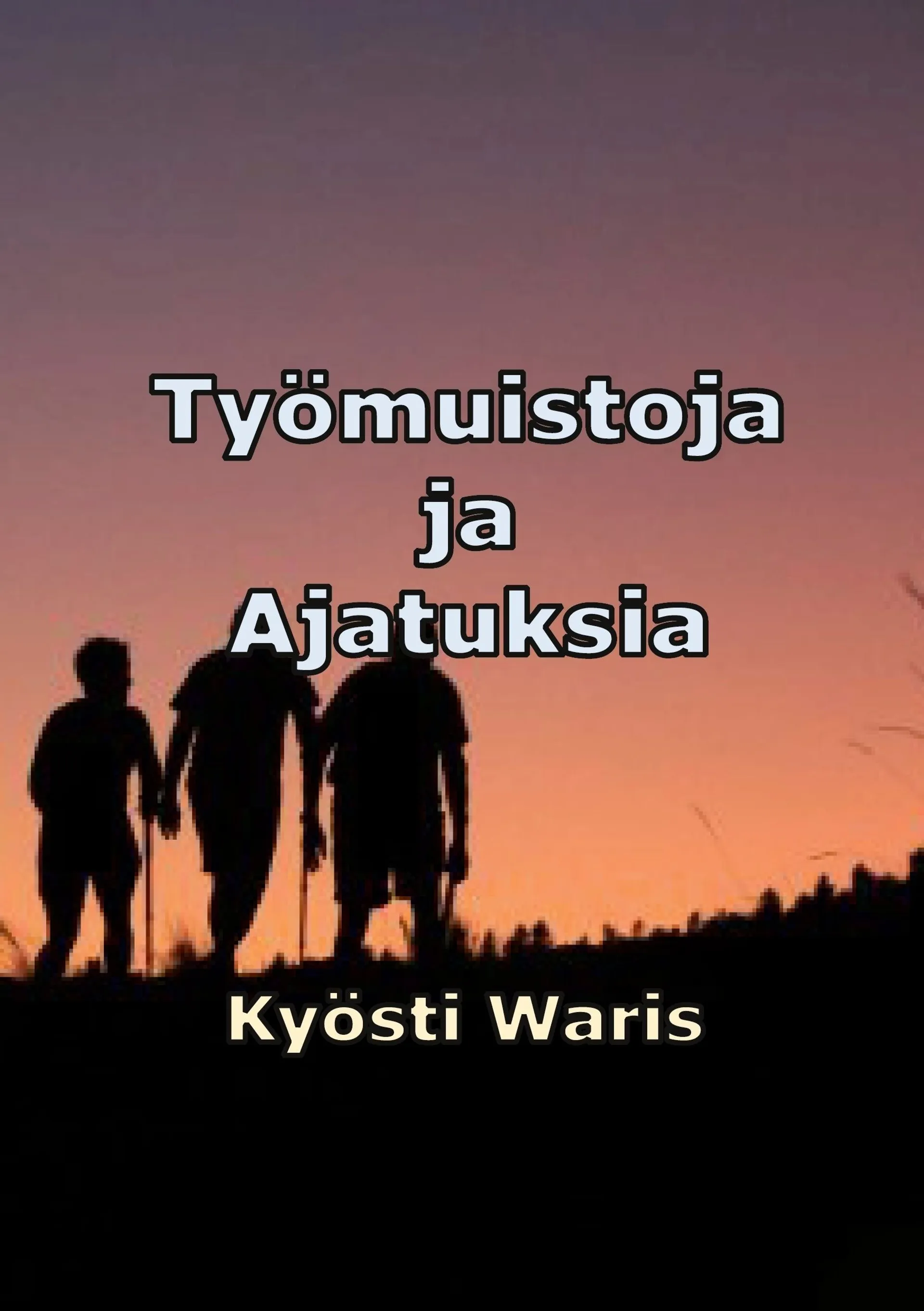 Waris, Työmuistoja ja ajatuksia - Yhteiskunnallista pohdintaa