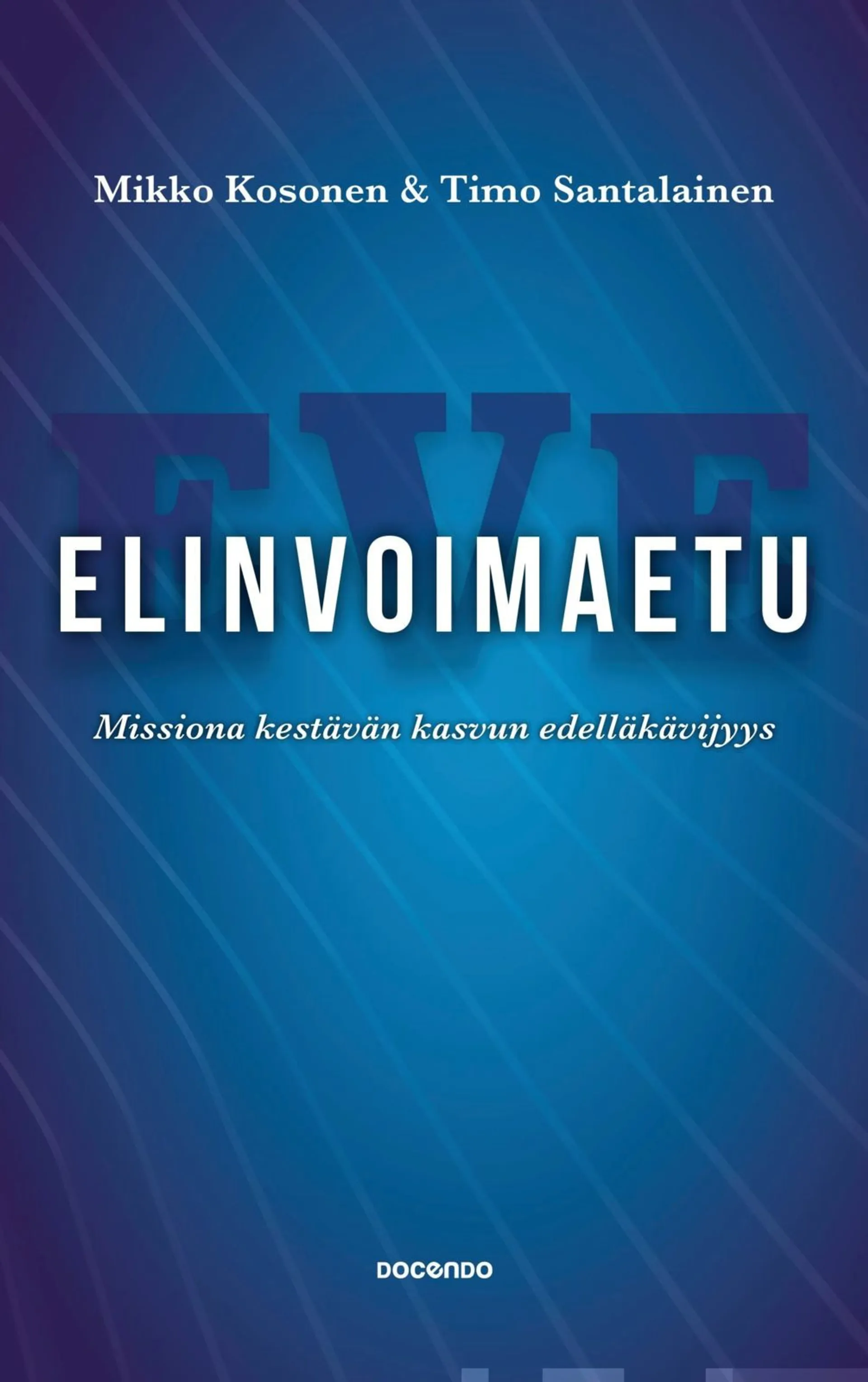 Kosonen, Elinvoimaetu - Missiona kestävän kasvun edelläkävijyys