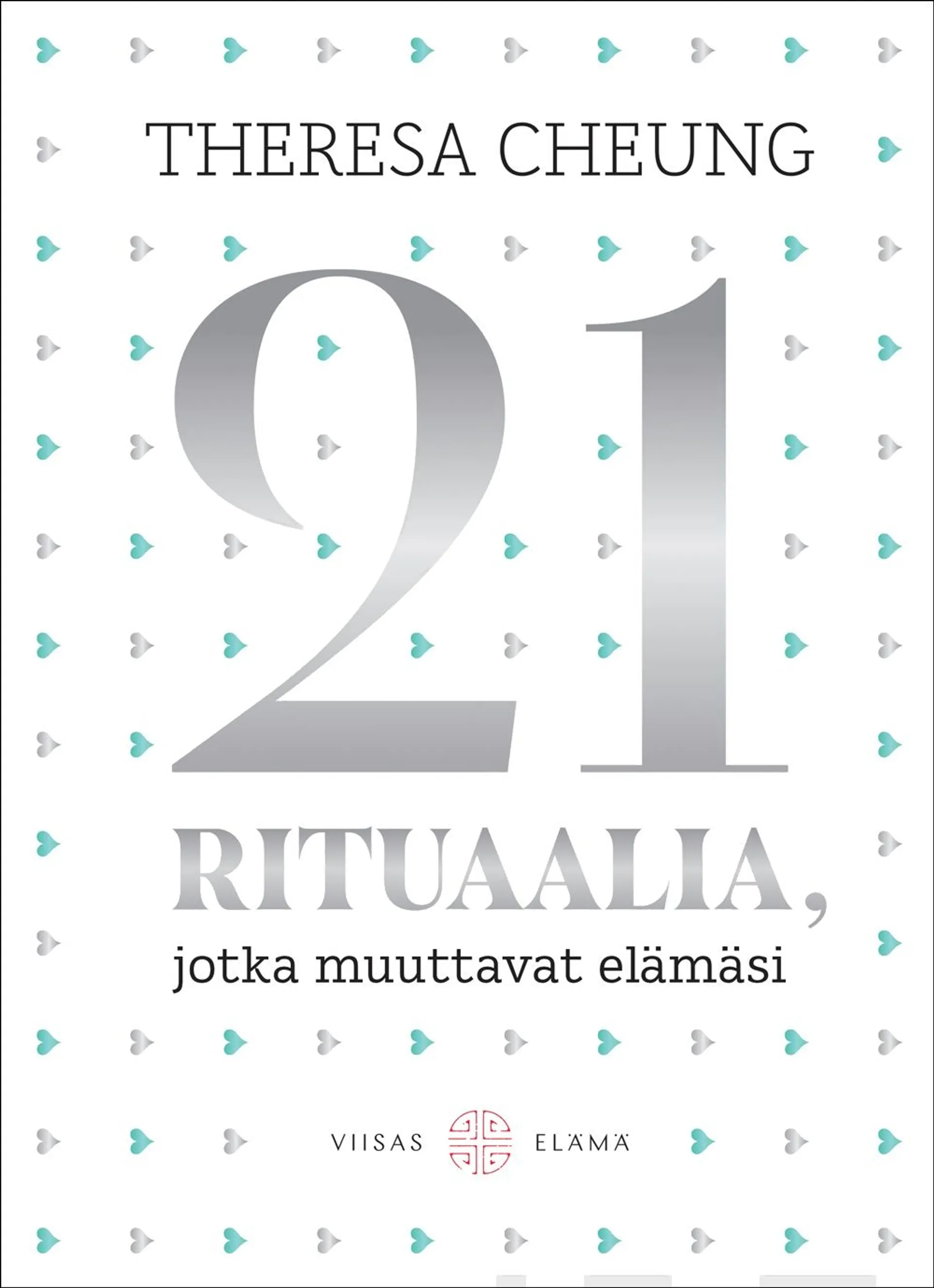 Cheung, 21 rituaalia, jotka muuttavat elämäsi