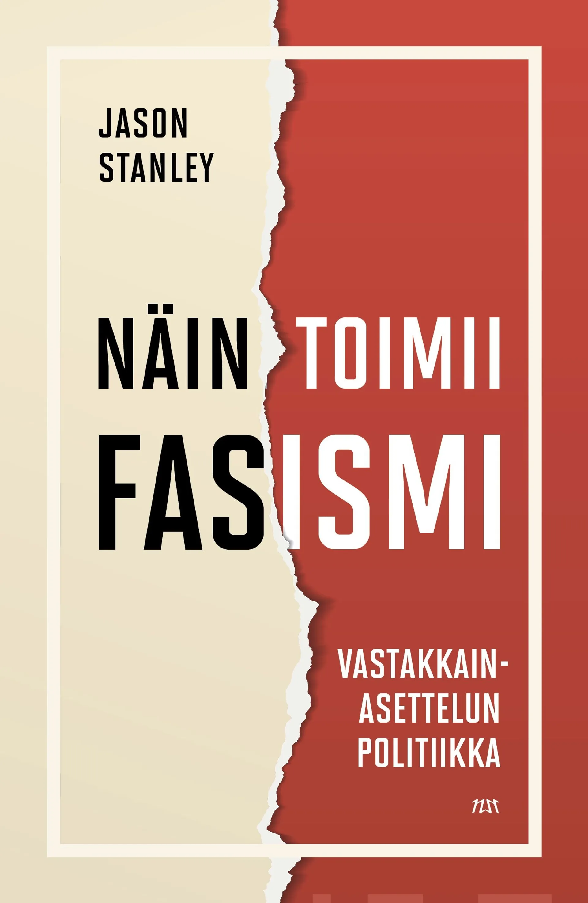 Stanley, Näin toimii fasismi - Vastakkainasettelun politiikka