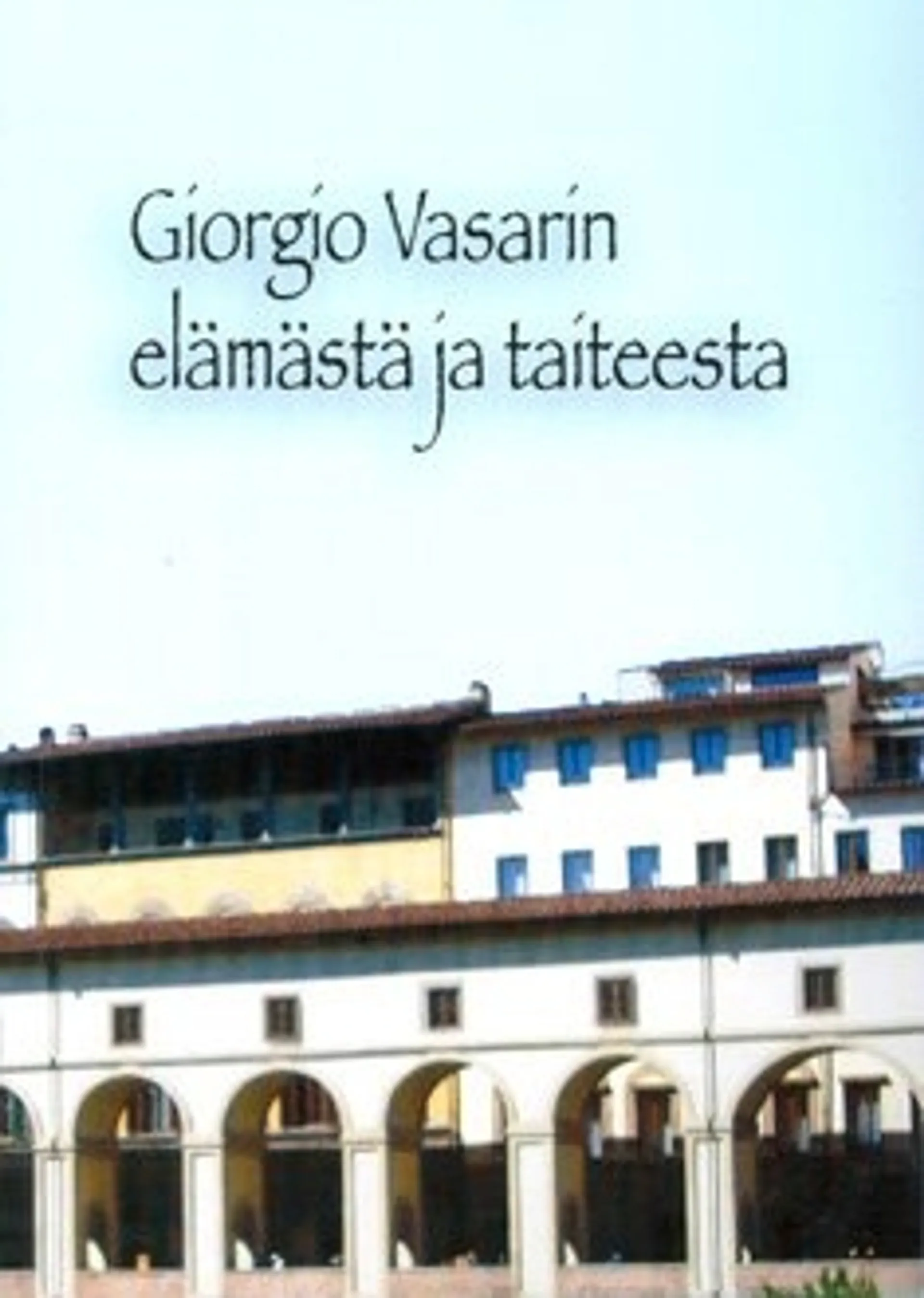 Giorgio Vasarin elämästä ja taiteesta