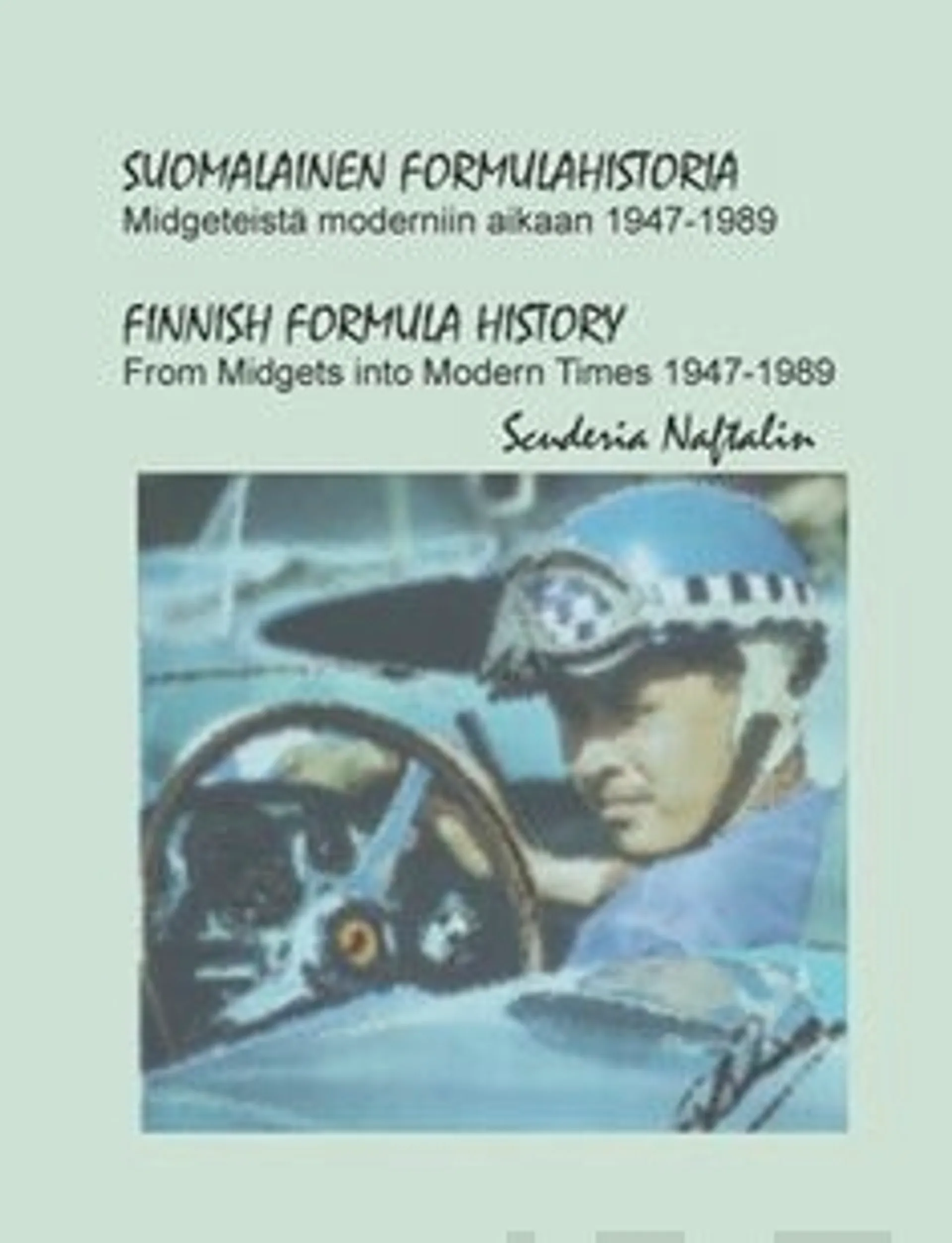 Naftalin, Suomalainen formulahistoria 1947-1989 - Finnish Formulahistory 1947-1989