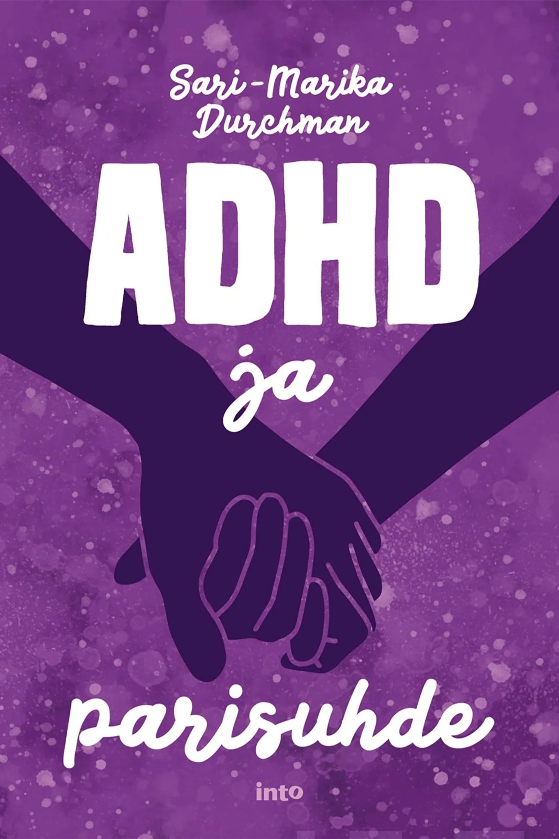 Durchman, ADHD ja parisuhde