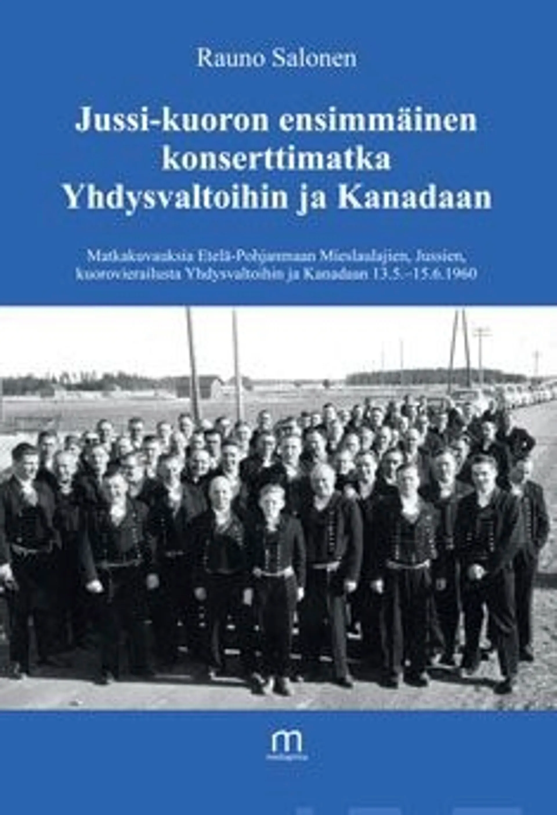 Salonen, Jussi-kuoron ensimmäinen konserttimatka Yhdysvaltoihin ja Kanadaan