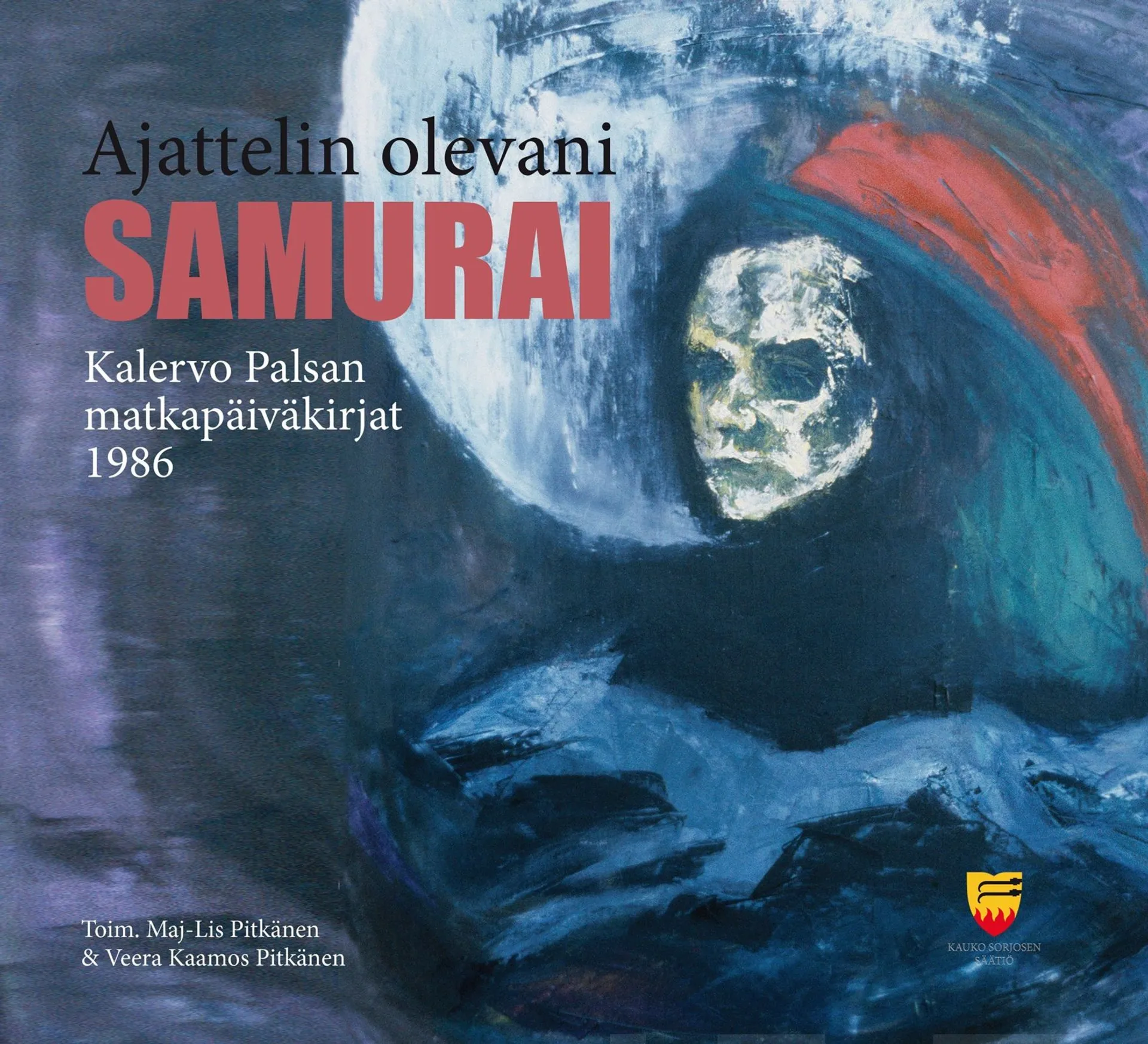 Pitkänen, Ajattelin olevani Samurai - Kalervo Palsan matkapäiväkirjat 1986