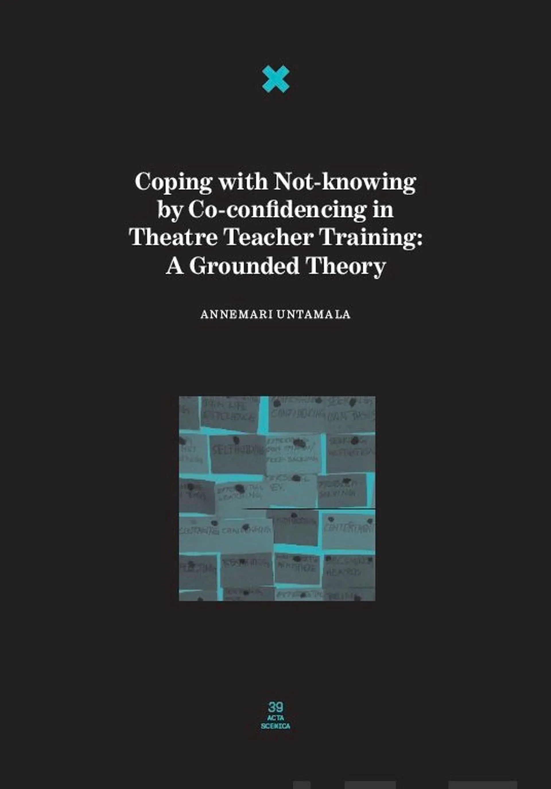 Untamala, Coping with Not-knowing by Co-confidencing in Theatre Teacher Training