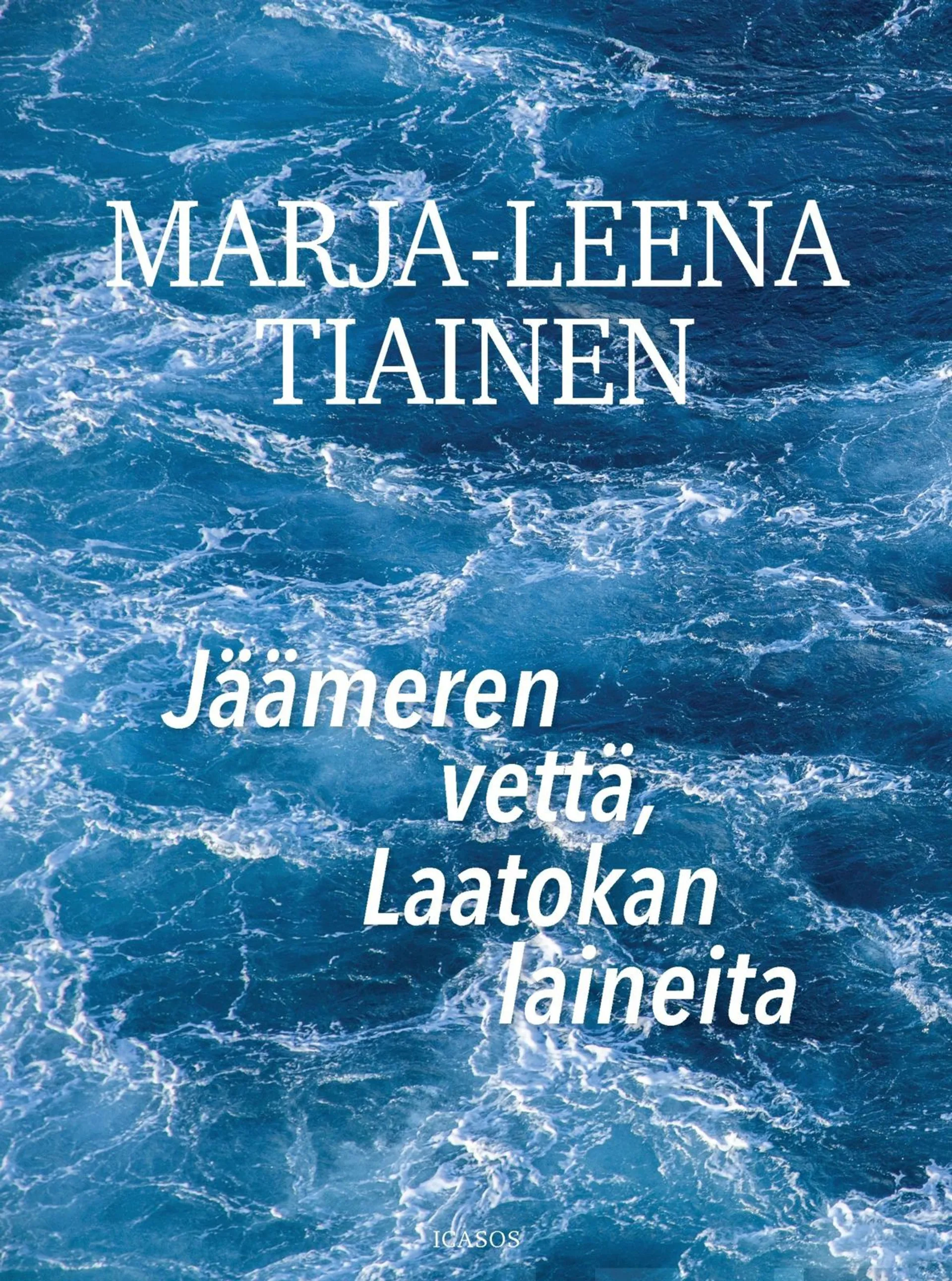 Tiainen, Jäämeren vettä, Laatokan laineita