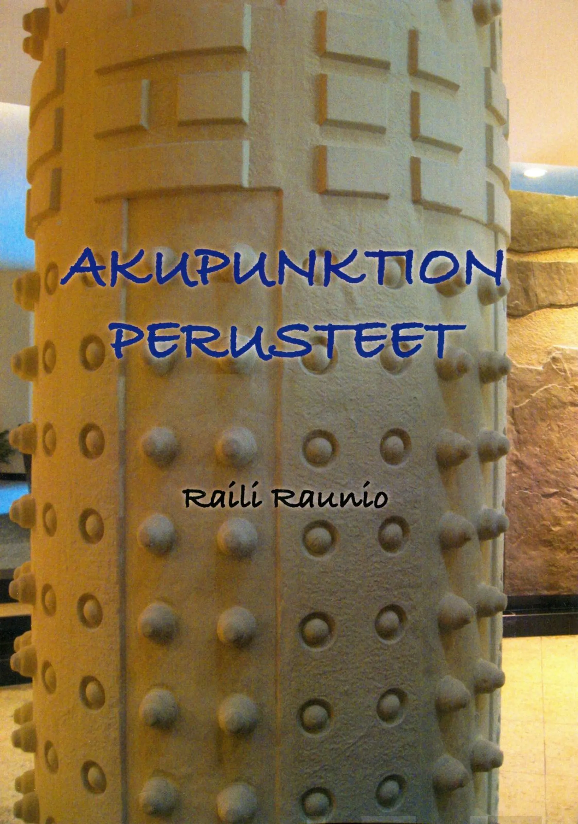 Raunio, Akupunktion perusteet