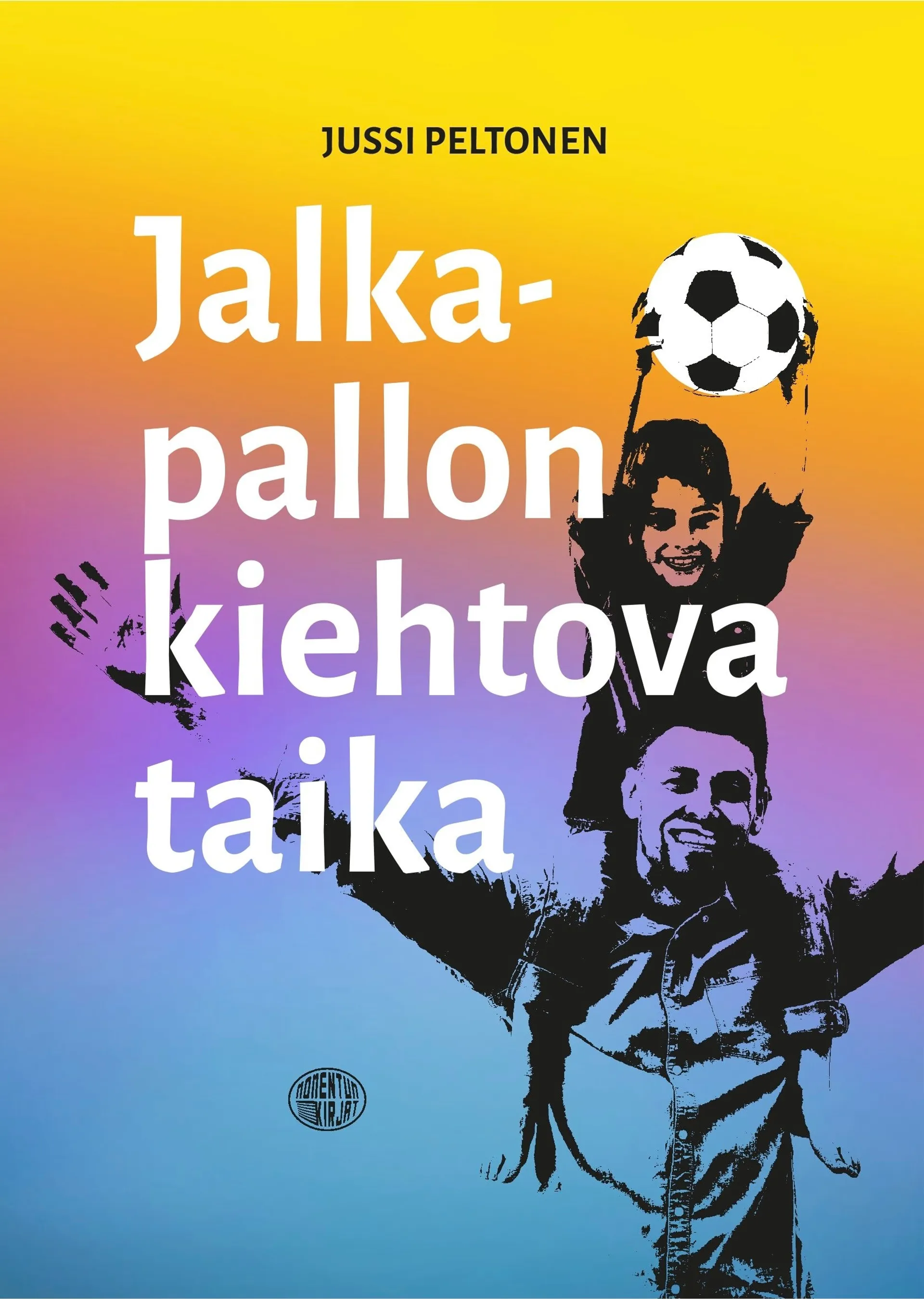 Peltonen, Jalkapallon kiehtova taika