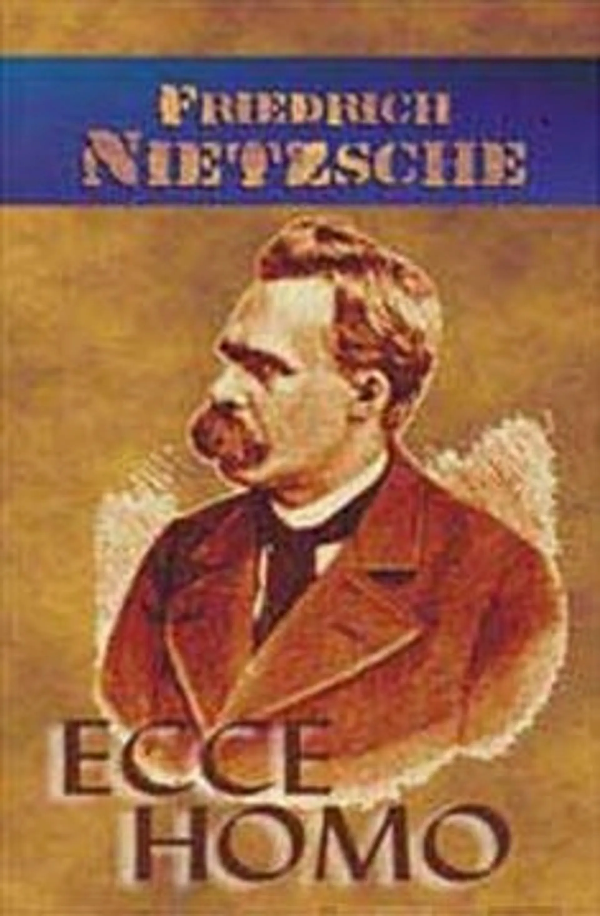 Nietzsche, Ecce Homo (nidottu)