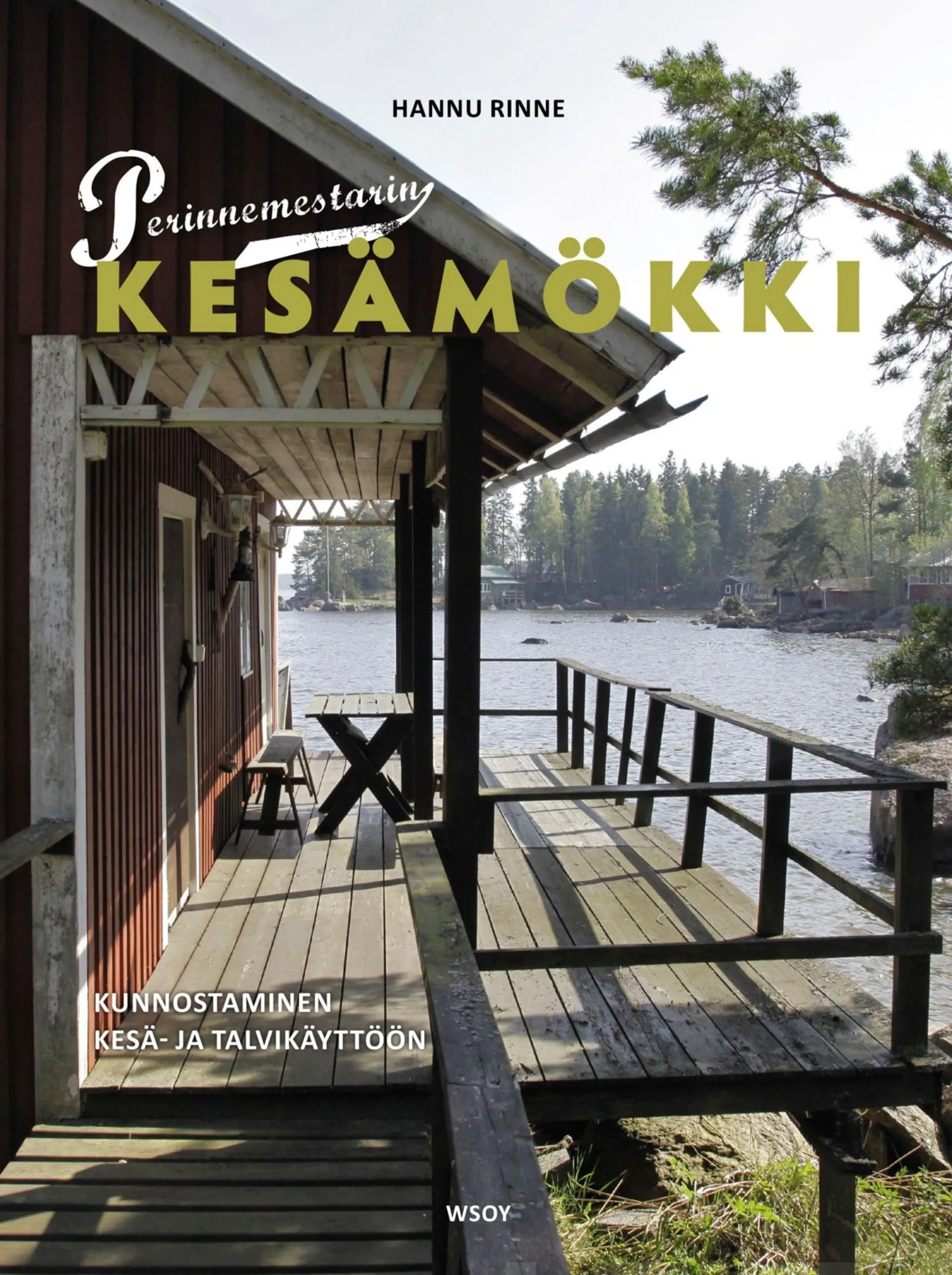 Rinne, Perinnemestarin kesämökki - Kunnostaminen kesä- ja talvikäyttöön