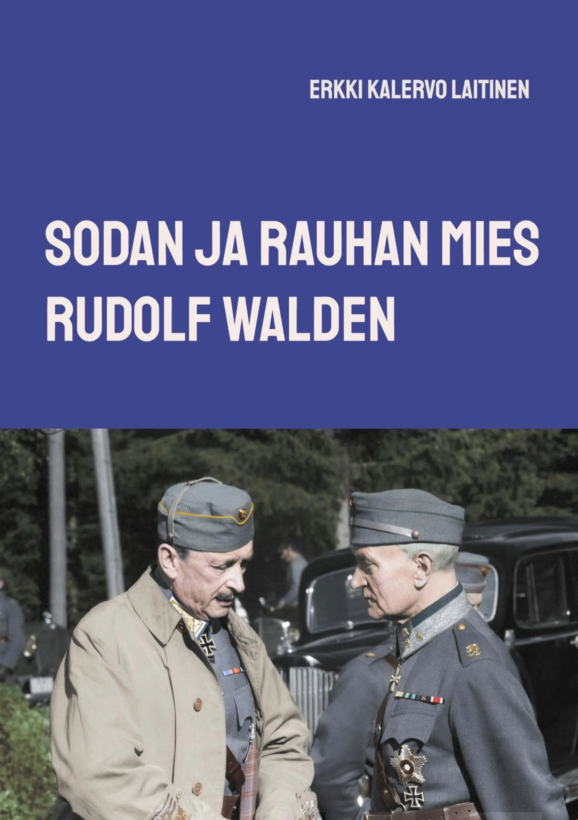 Laitinen, Sodan ja rauhan mies Rudolf Walden