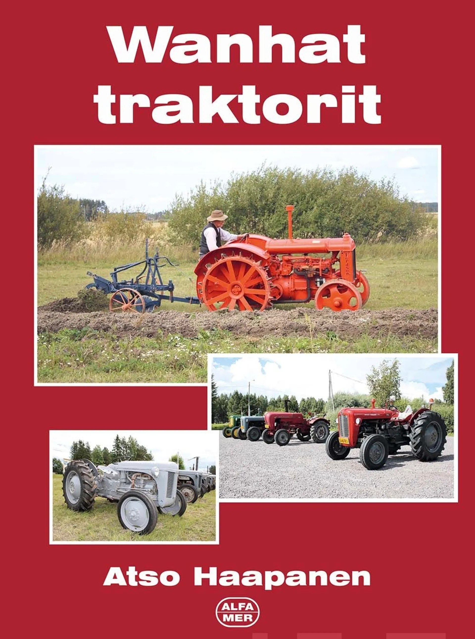 Haapanen, Wanhat traktorit - Suomessa käytössä olleita traktoreita 1910-luvulta 1980-luvulle saakka
