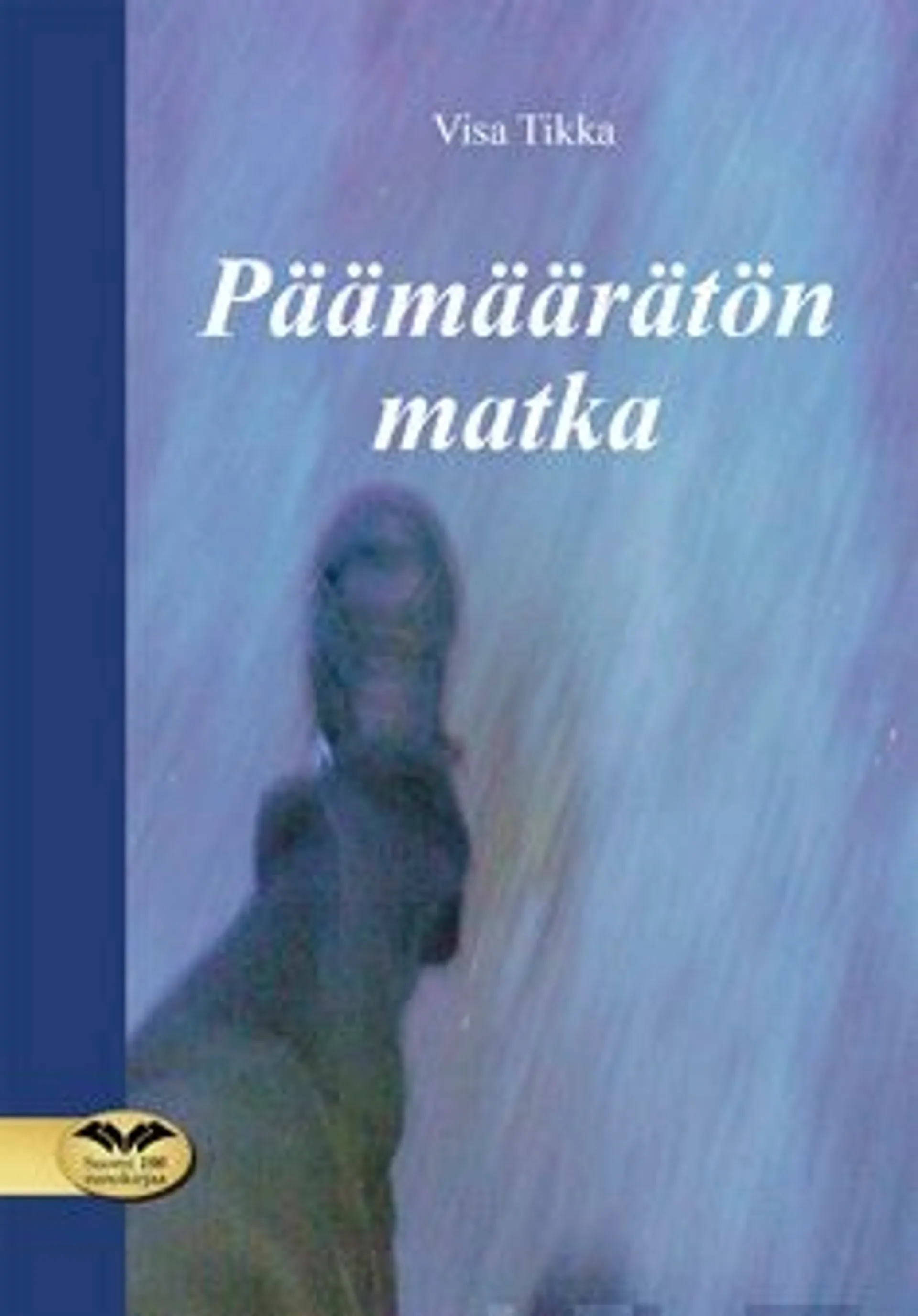 Tikka, Päämäärätön matka