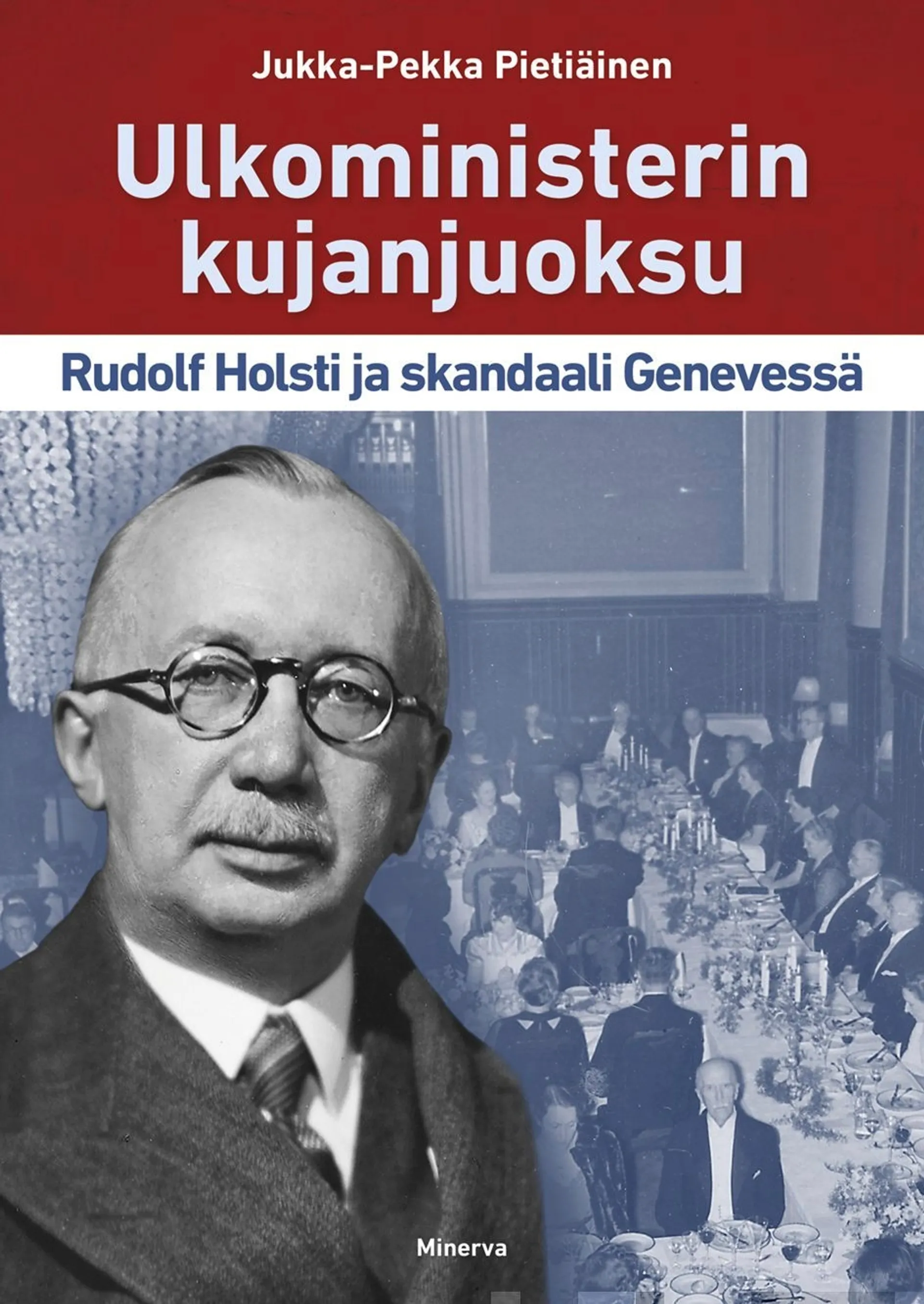 Pietiäinen, Ulkoministerin kujanjuoksu - Rudolf Holsti ja skandaali Genevessä