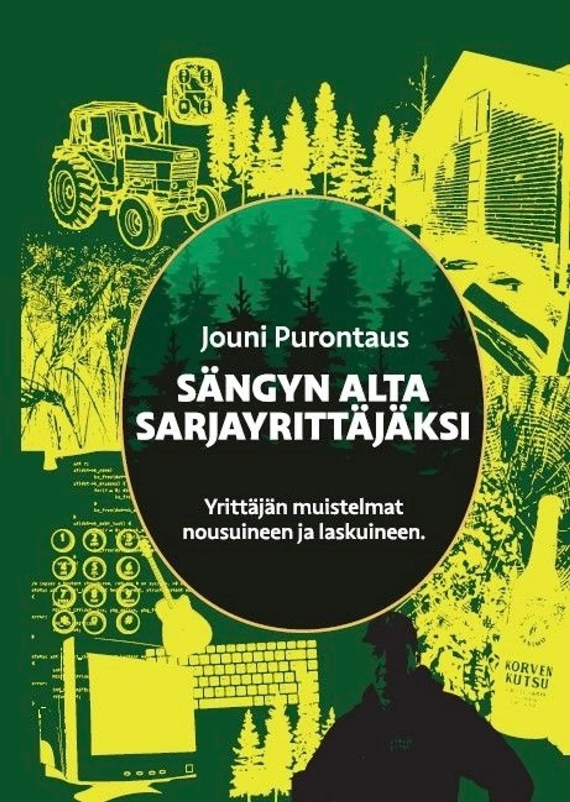 Purontaus, Sängyn alta sarjayrittäjäksi - Yrittäjän muistelmat nousuineen ja laskuineen