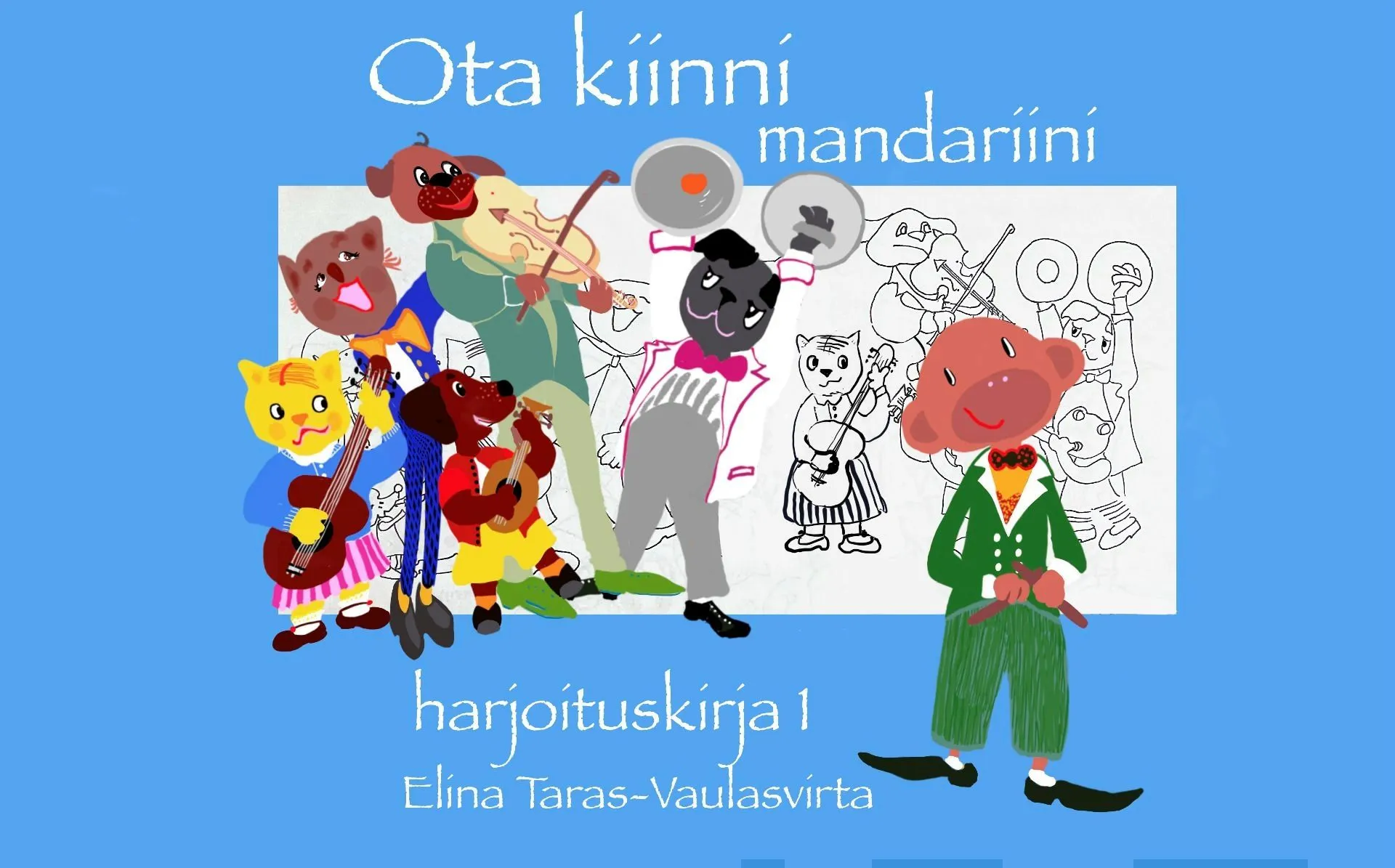 Taras-Vaulasvirta, Ota kiinni mandariini: harjoituskirja 1