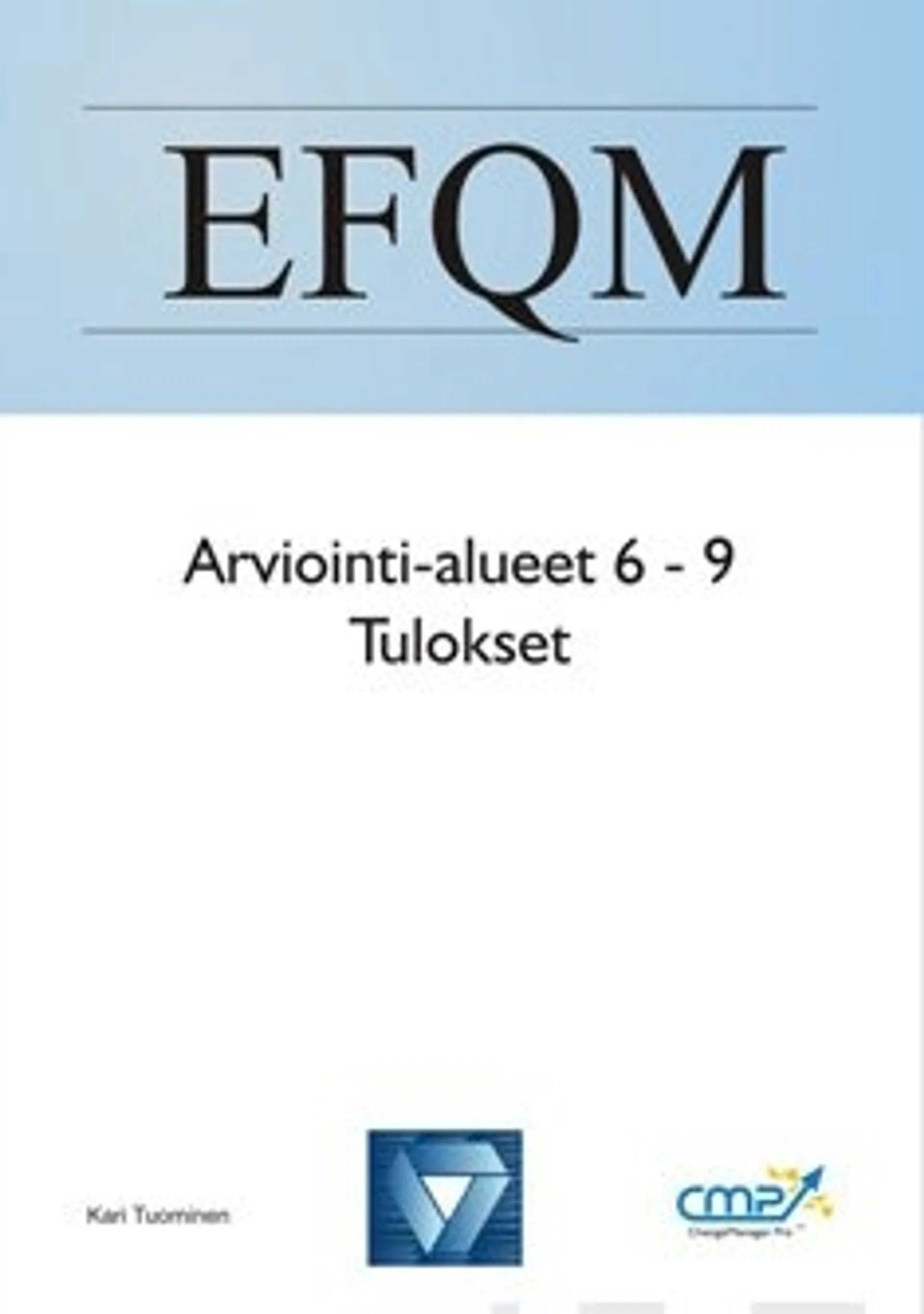 EFQM - arviointi-alue 6-9