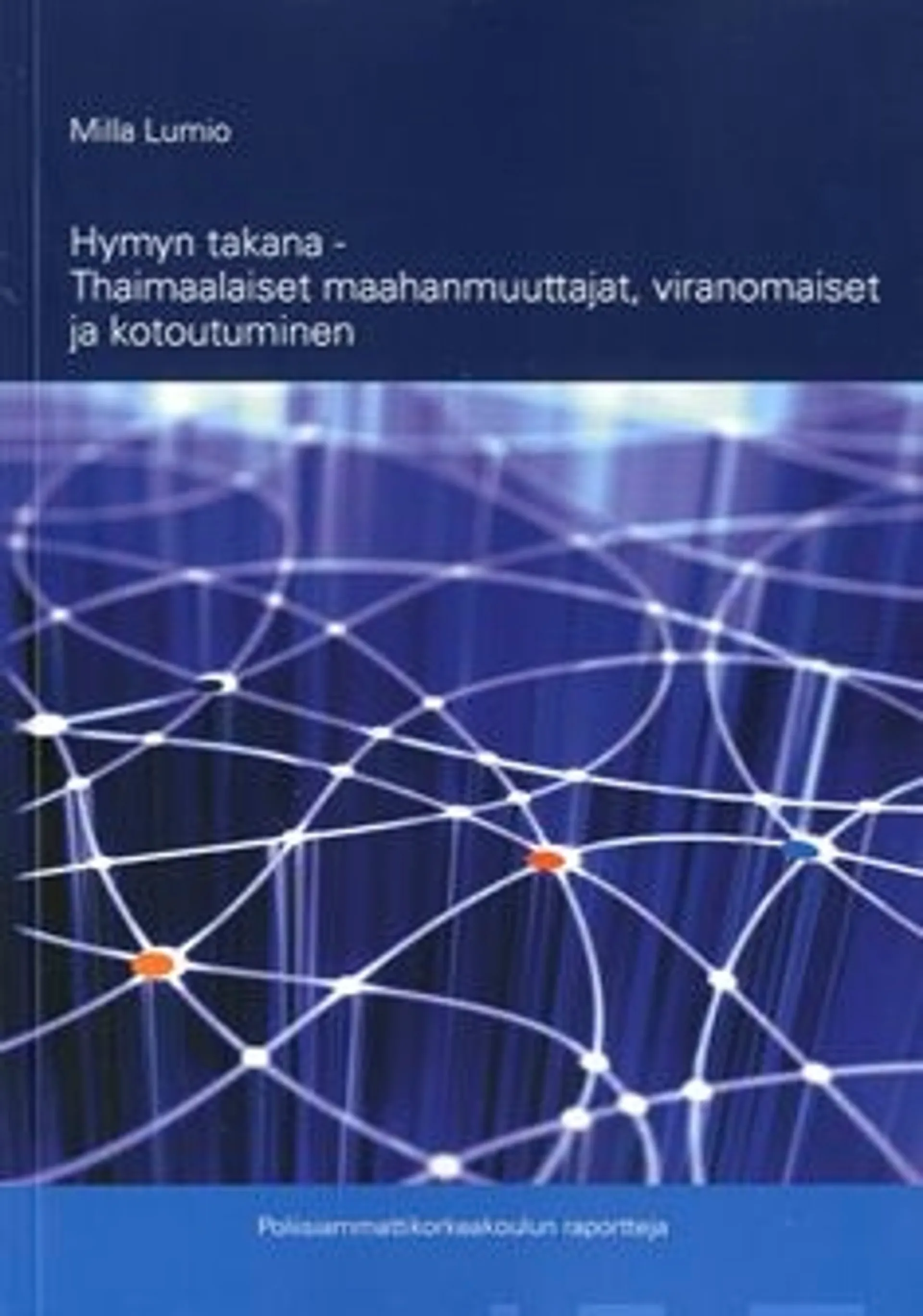 Lumio, Hymyn takana - thaimaalaiset maahanmuuttajat, viranomaiset ja kotoutuminen