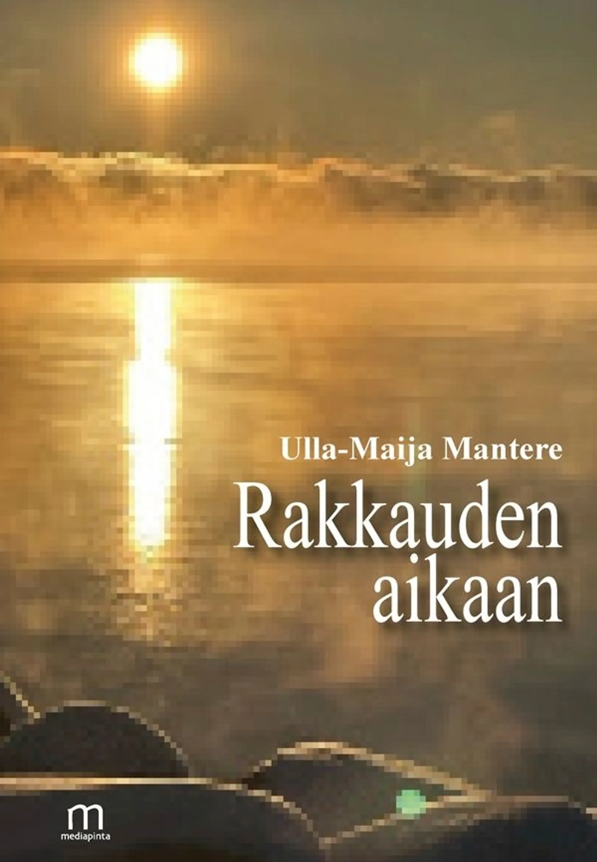 Mantere, Rakkauden aikaan