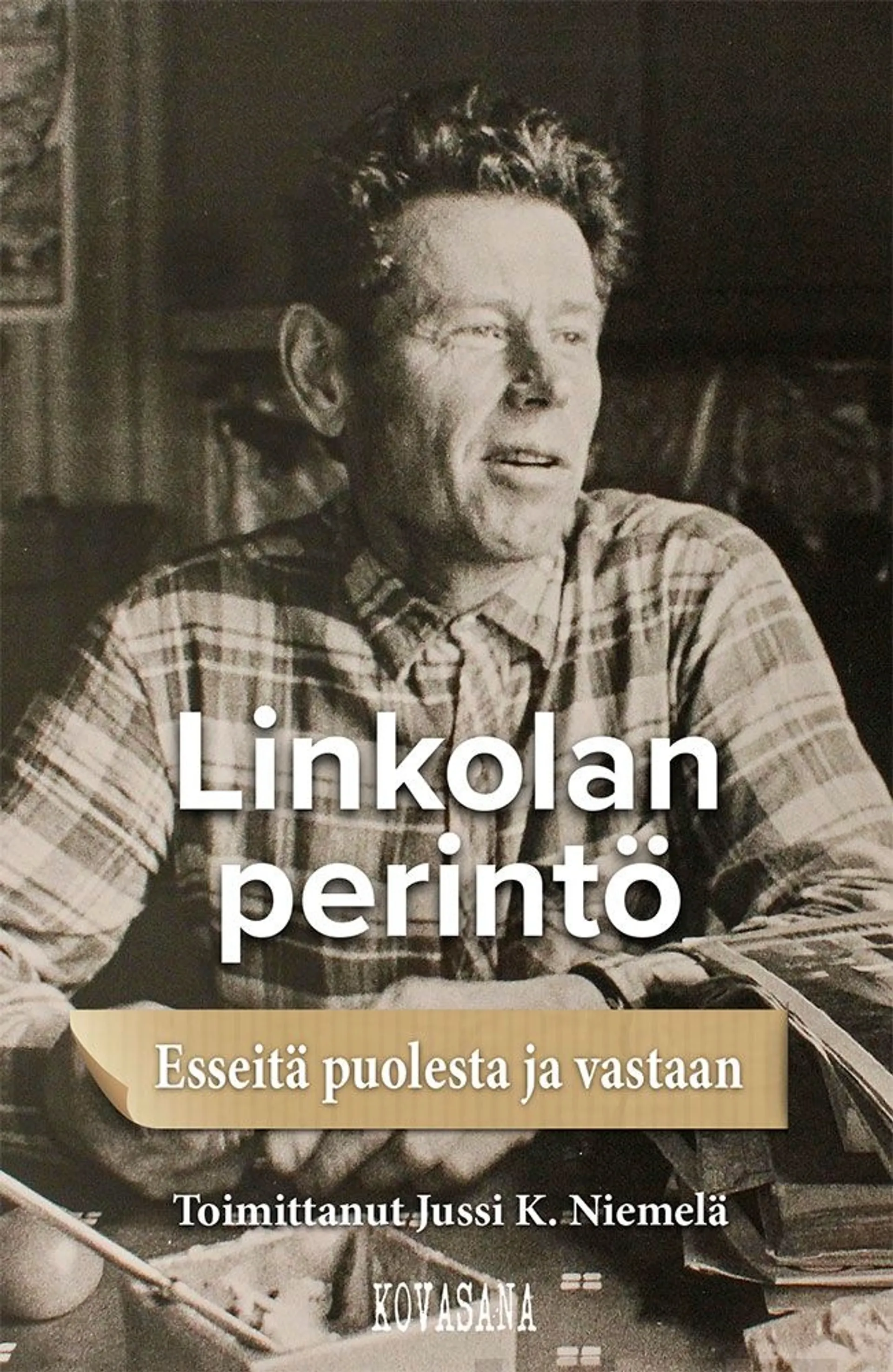 Linkolan perintö - Esseitä puolesta ja vastaan