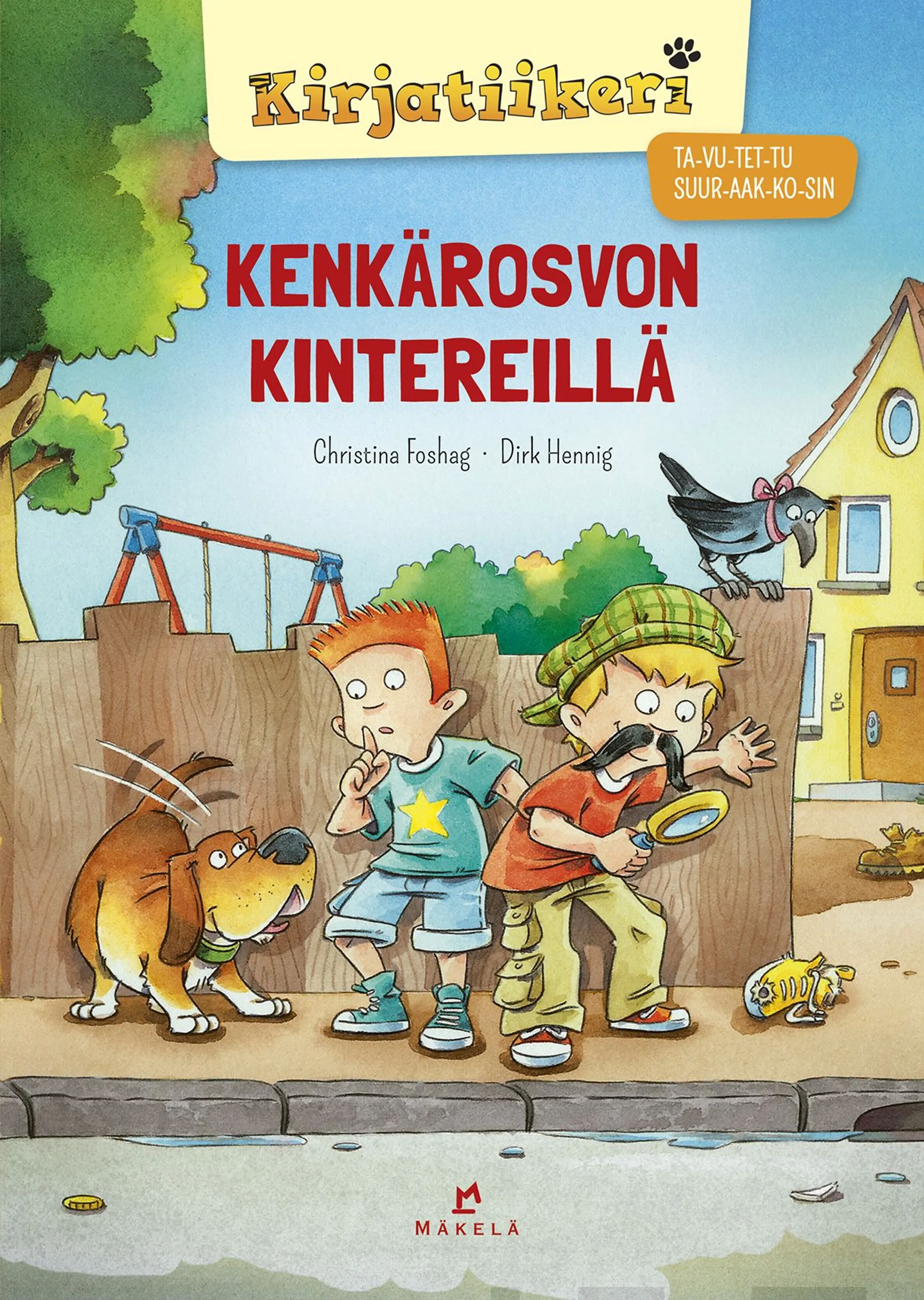 Foshag, Kenkärosvon kintereillä - TA-VU-TET-TU, SUURAAKKOSET