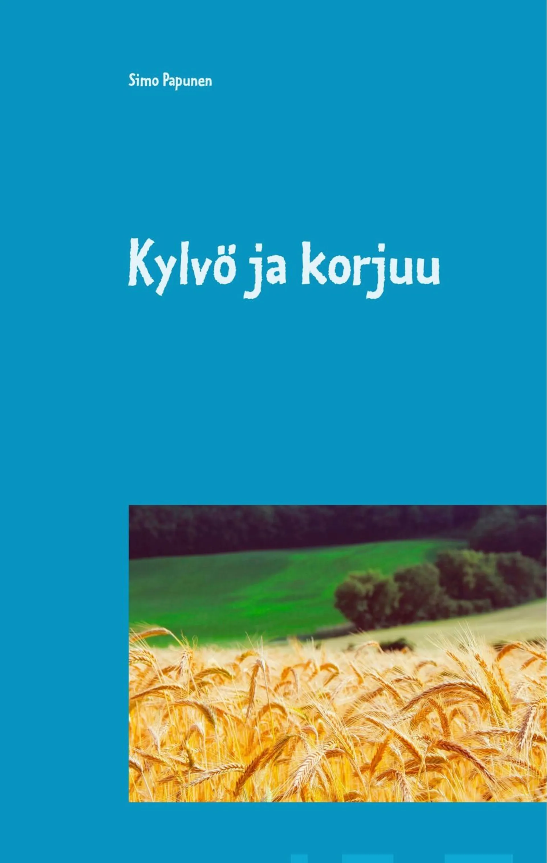 Papunen, Kylvö ja korjuu