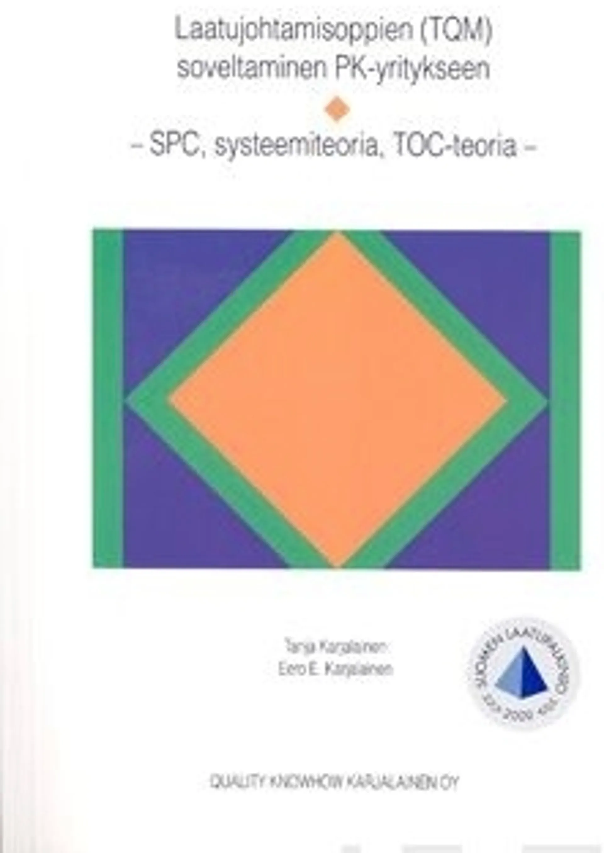 Karjalainen, Laatujohtamisoppien (TQM) soveltaminen PK-yritykseen - SPC, systeemiteoria, TOC-teoria