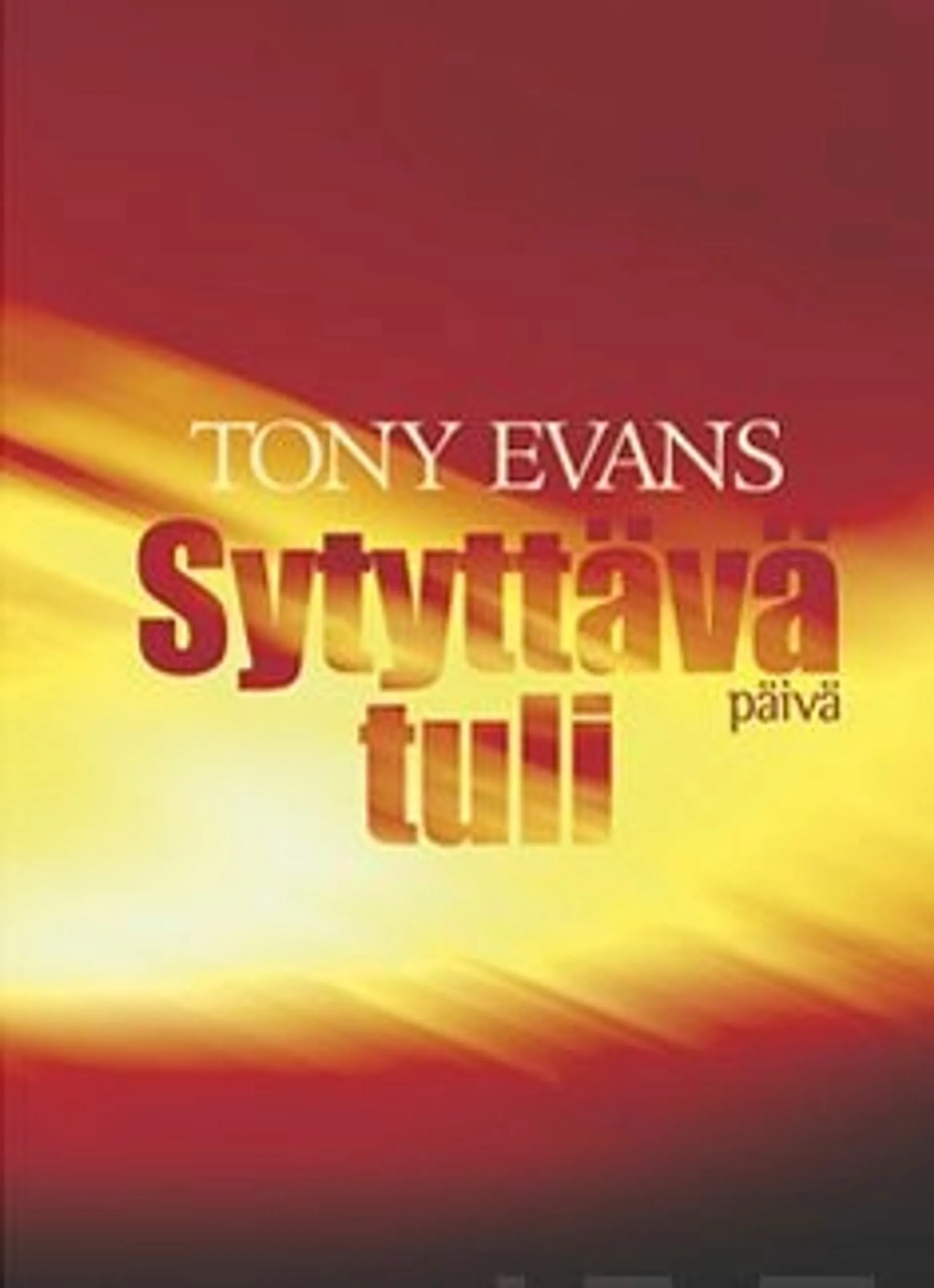 Evans, Sytyttävä tuli