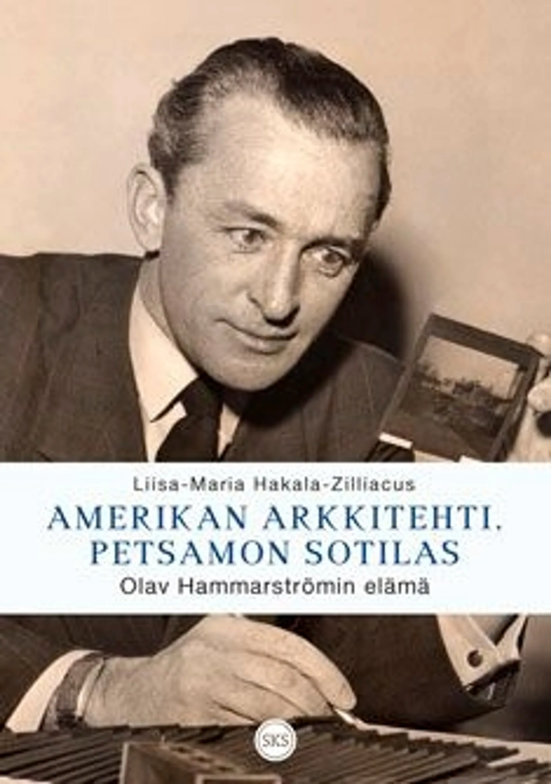 Hakala-Zilliacus, Amerikan arkkitehti, Petsamon sotilas - Olav Hammarströmin elämä