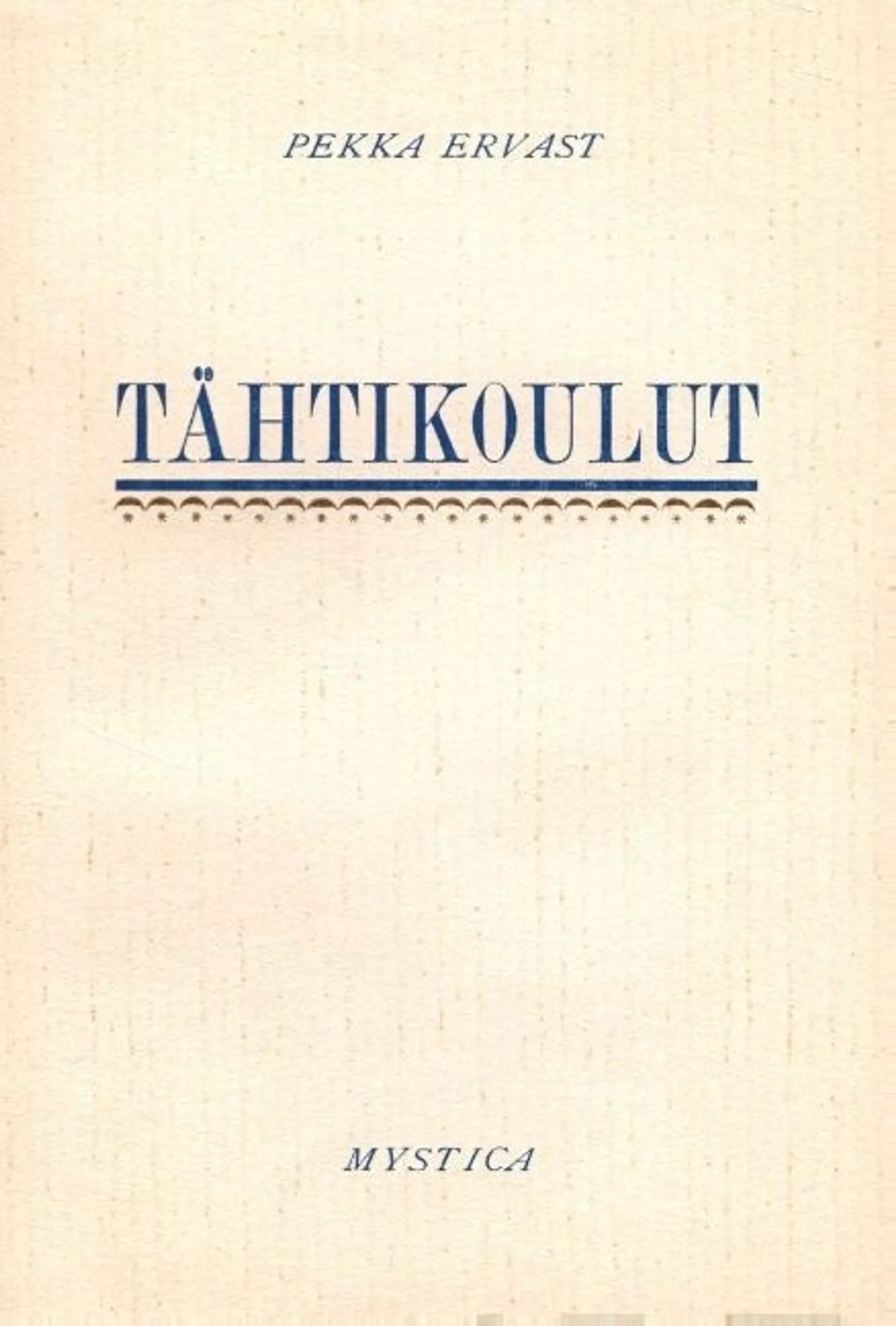 Ervast, Tähtikoulut