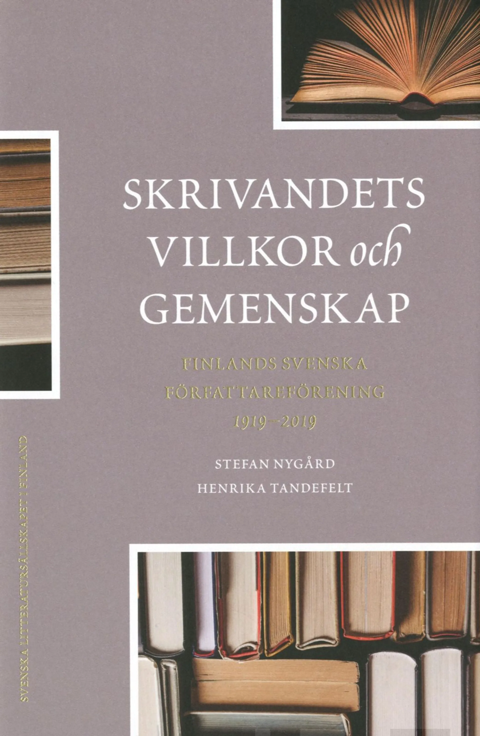 Skrivandets villkor och gemenskap - Finlands svenska författareförening 1919-2019