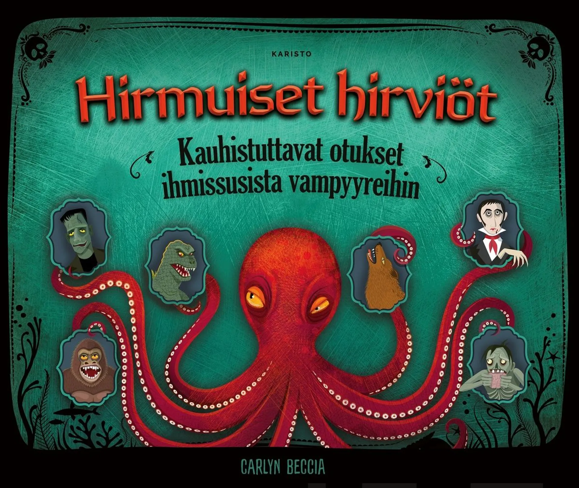 Beccia, Hirmuiset hirviöt