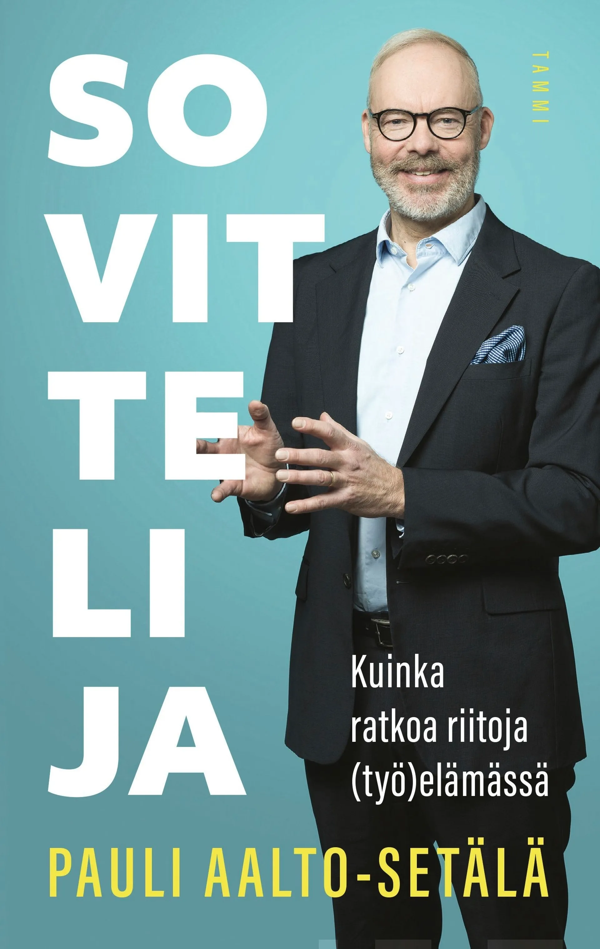 Aalto-Setälä, Sovittelija - Kuinka ratkoa riitoja (työ)elämässä