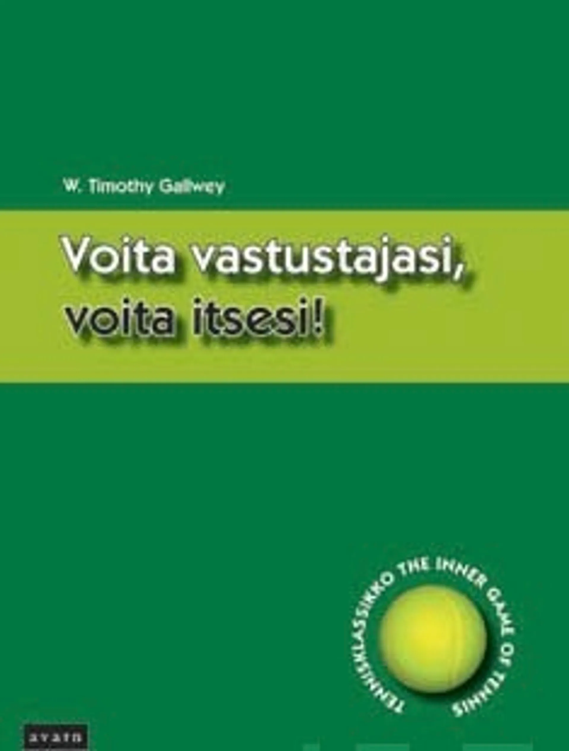 Voita vastustajasi, voita itsesi!