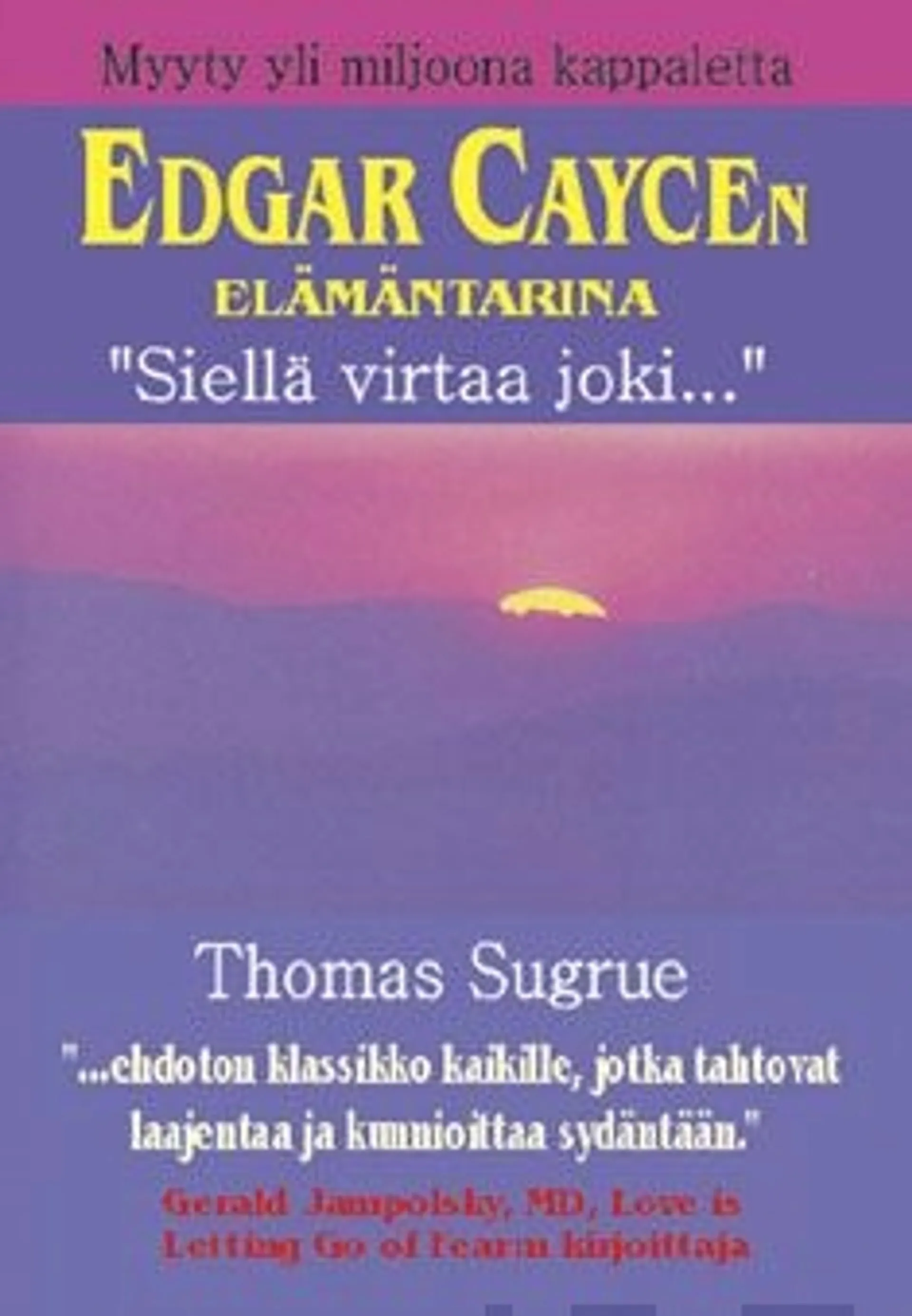 Sugrue, Edgar Caycen tarina - "siellä virtaa joki..."