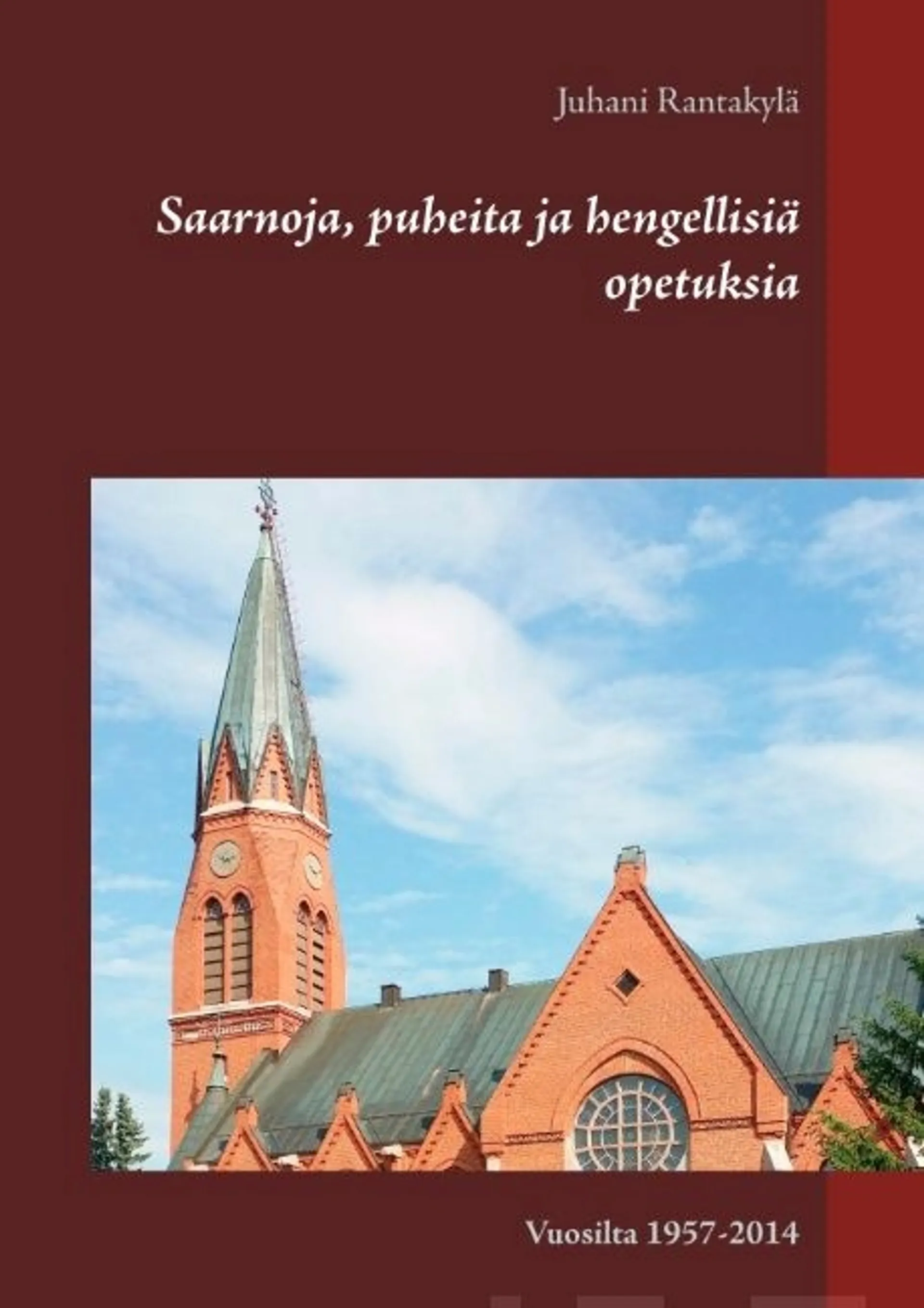 Rantakylä, Saarnoja, puheita ja hengellisiä opetuksia - Vuosilta 1957-2014