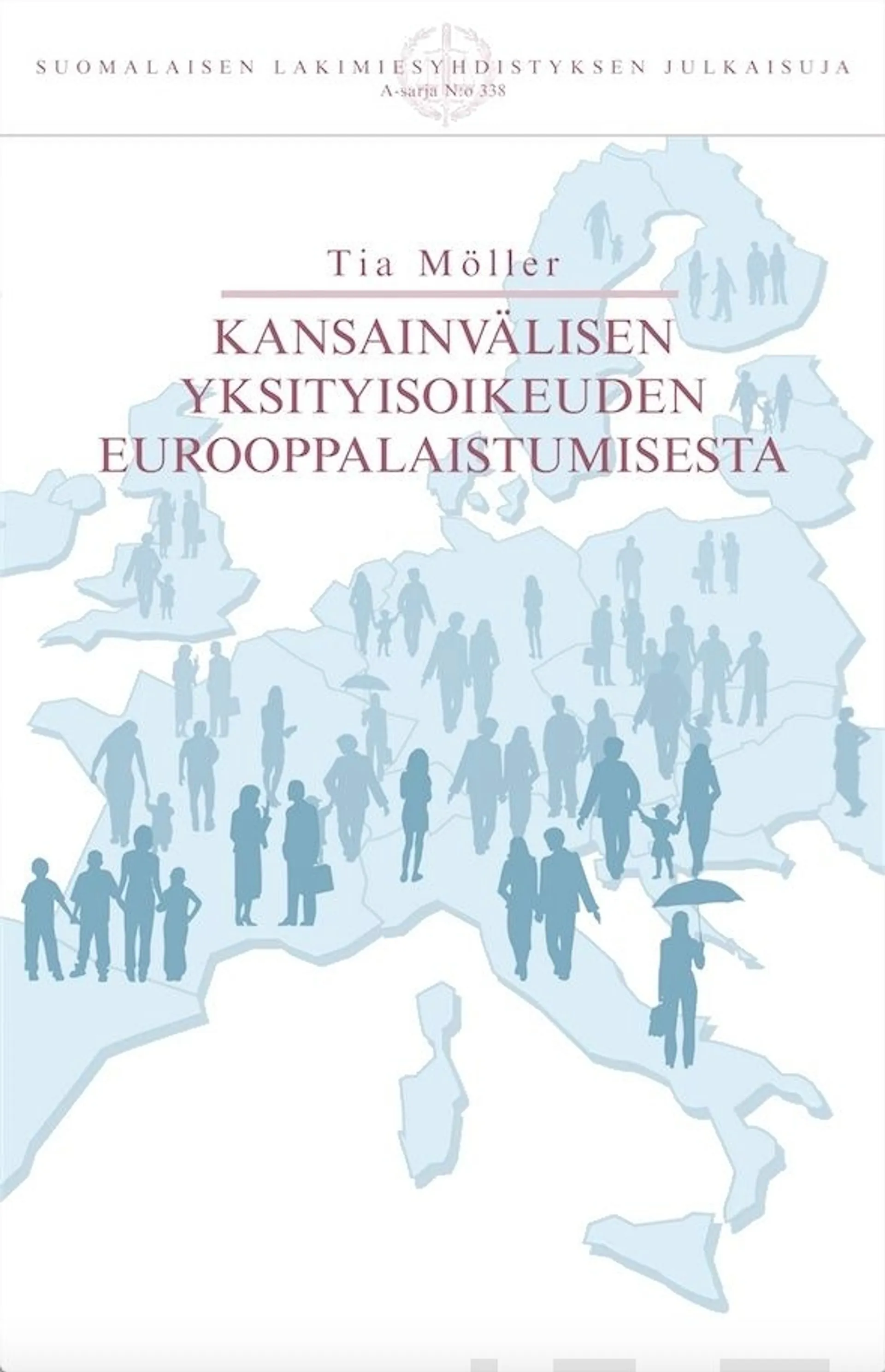 Möller, Kansainvälisen yksityisoikeuden eurooppalaistumisesta - EU:n oikeus- ja sisäasioiden monivuotisten ohjelmien vaikutuksista kansainvälisen yksityisoikeuden sääntelyyn