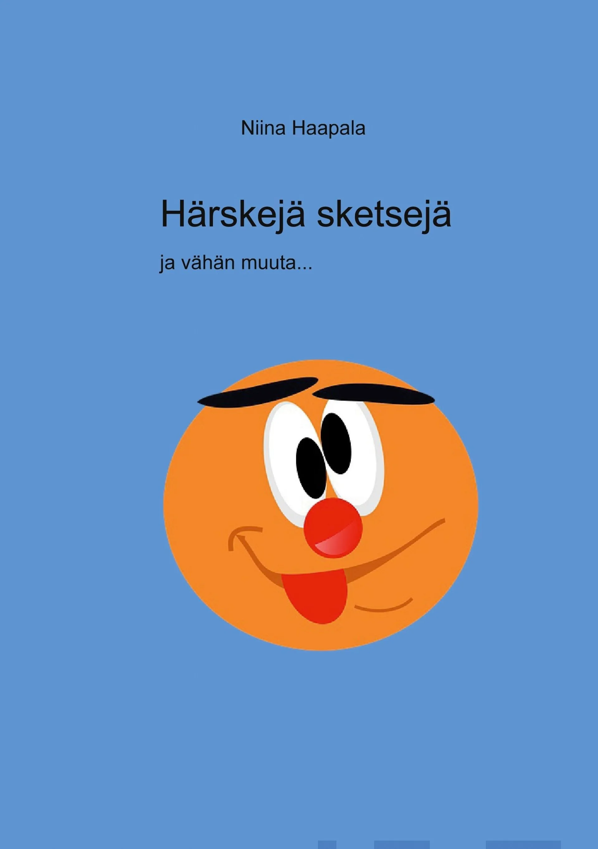 Haapala, Härskejä sketsejä ja vähän muuta