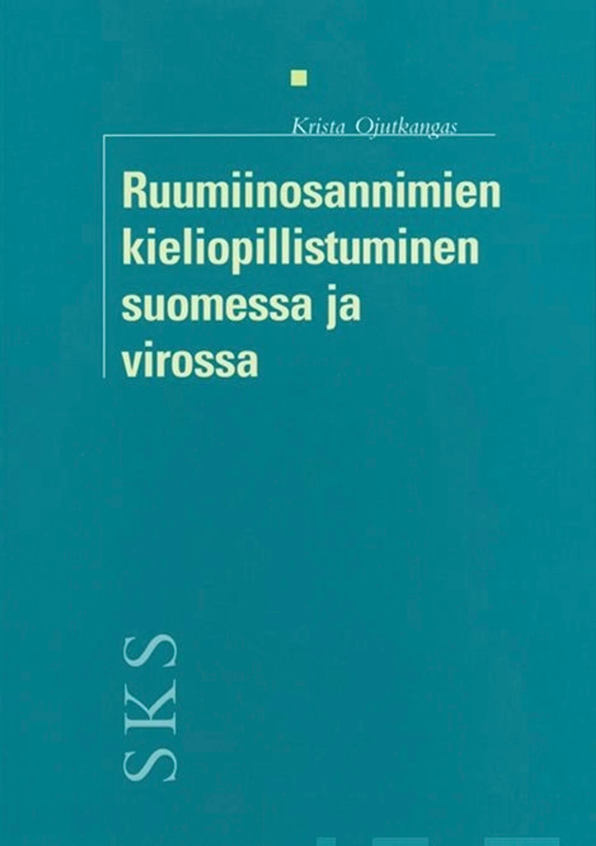 Ojutkangas, Ruumiinosannimien kieliopillistuminen Suomessa ja Virossa