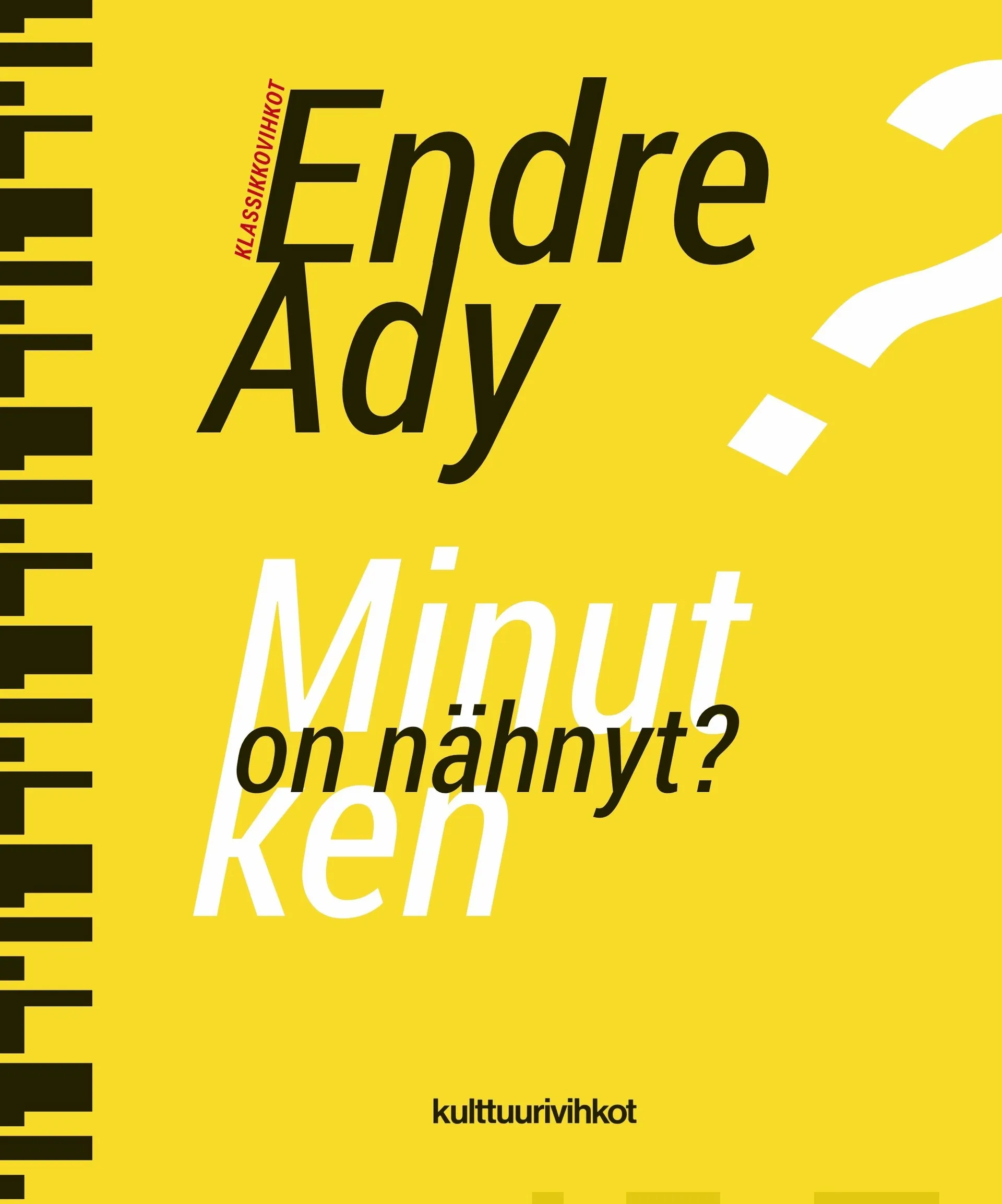 Ady, Minut ken on nähnyt?