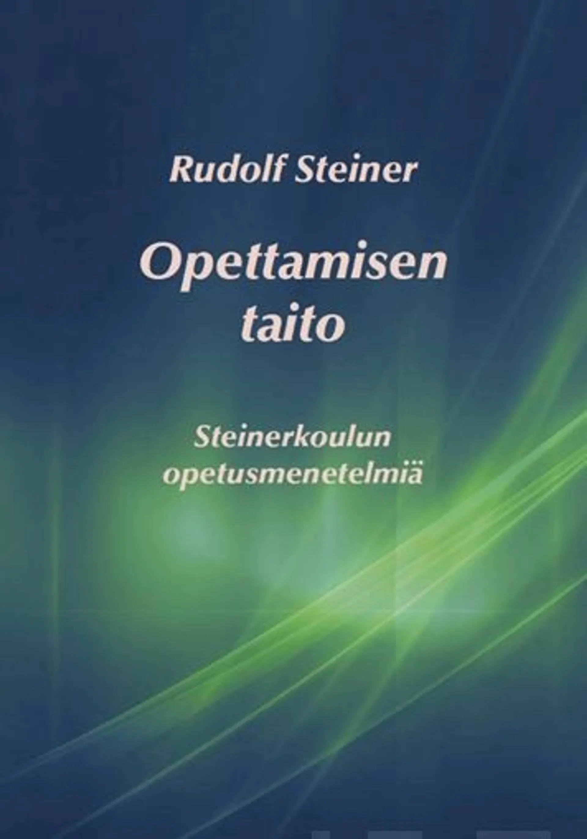 Steiner, Opettamisen taito - Steinerkoulun opetusmenetelmiä