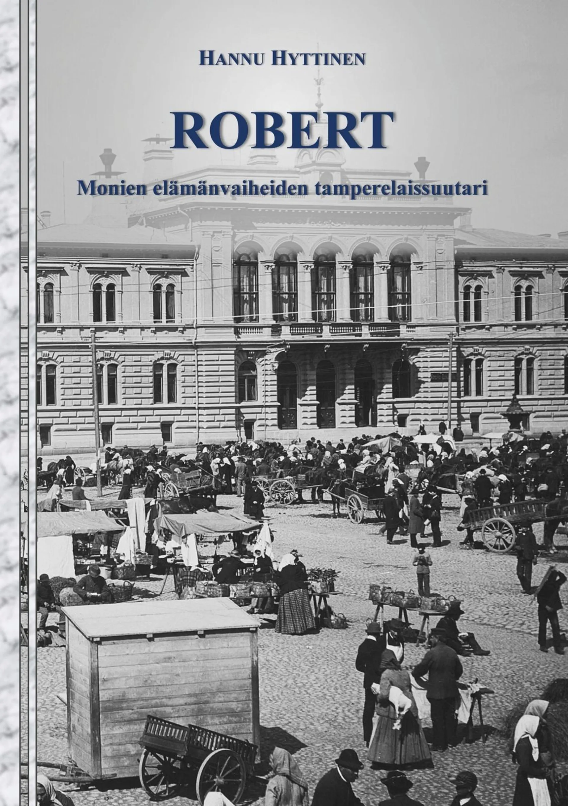 Hyttinen, Robert - Monien elämänvaiheiden tamperelaissuutari