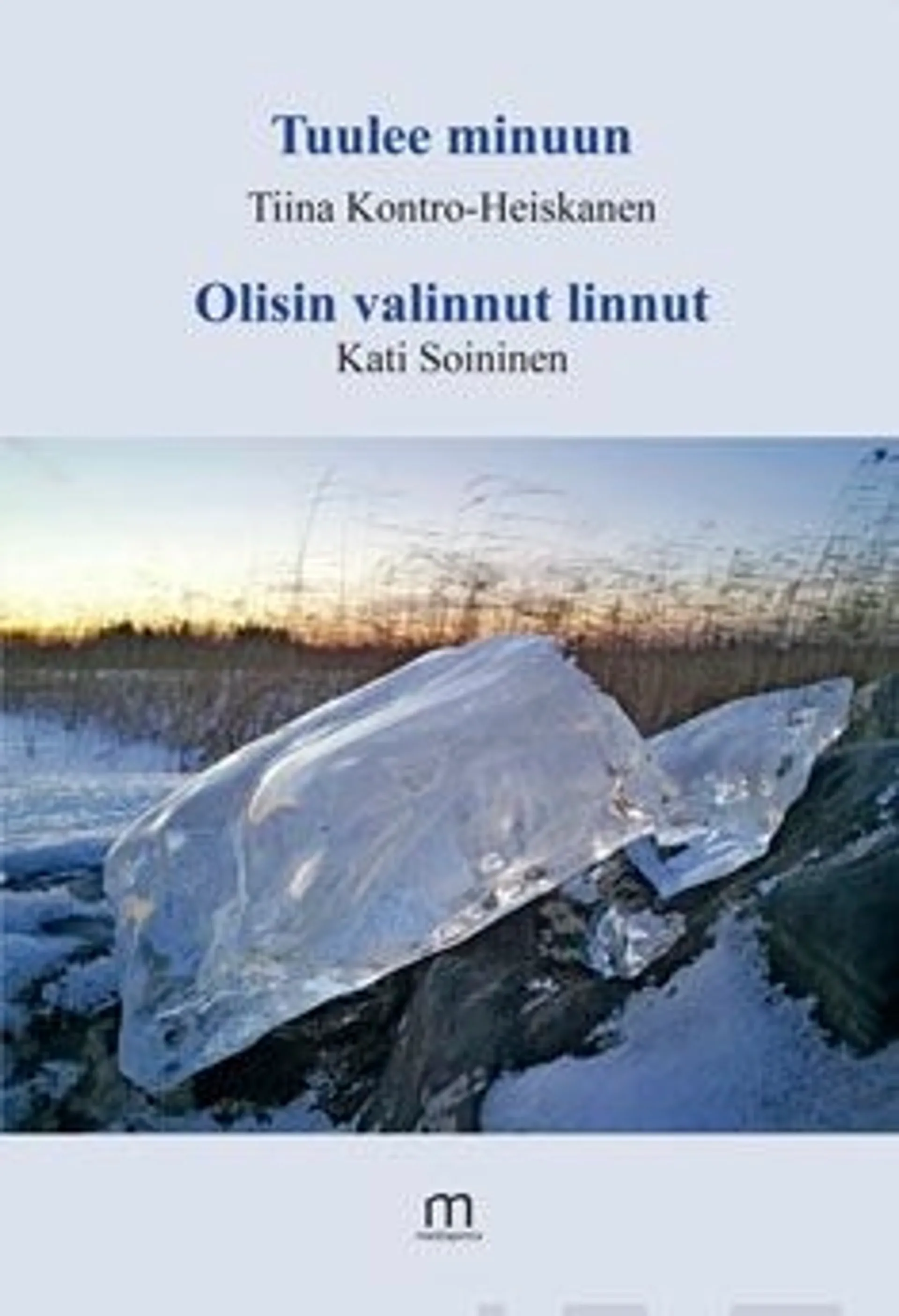 Kontro-Heiskanen, Tuulee minuun/Olisin valinnut linnut