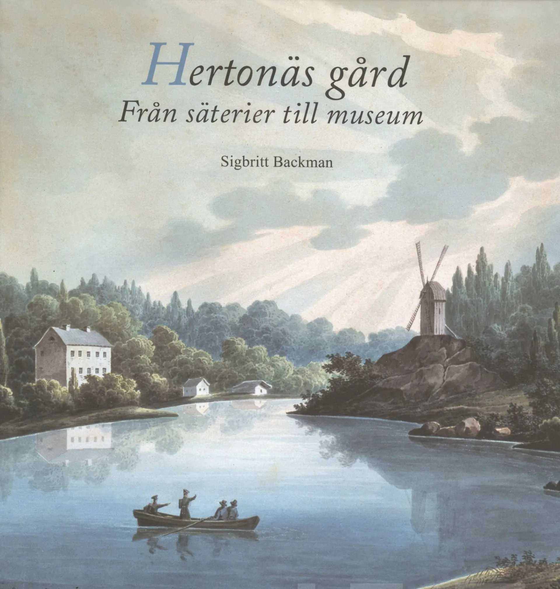 Backman, Hertonäs gård - Från säterier till museum