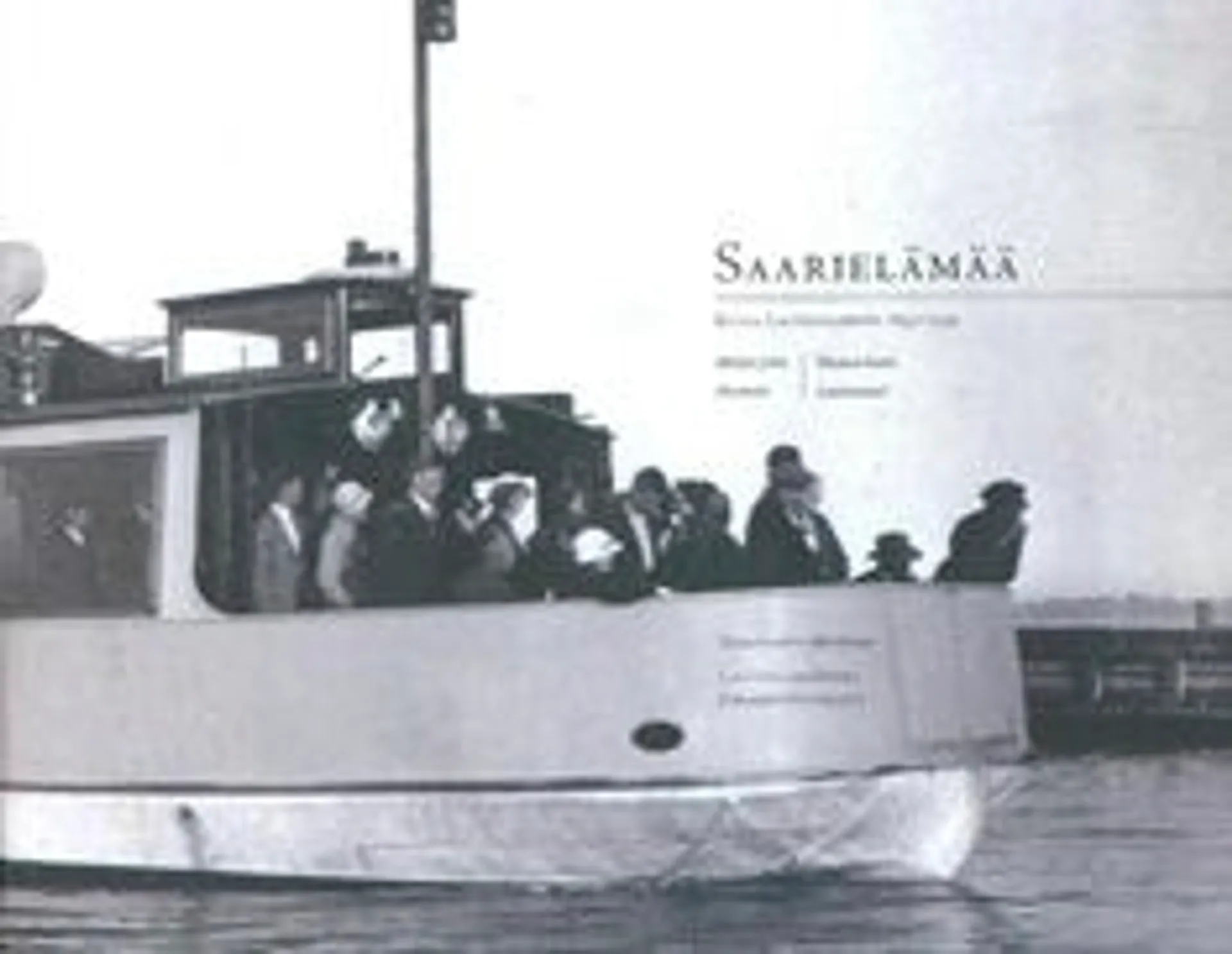 Saarielämää - Kuvia Lauttasaaresta 1890-1939 : Bilder från Drumsö 1890-1939 : Photos from Lauttasaari 1890-1939